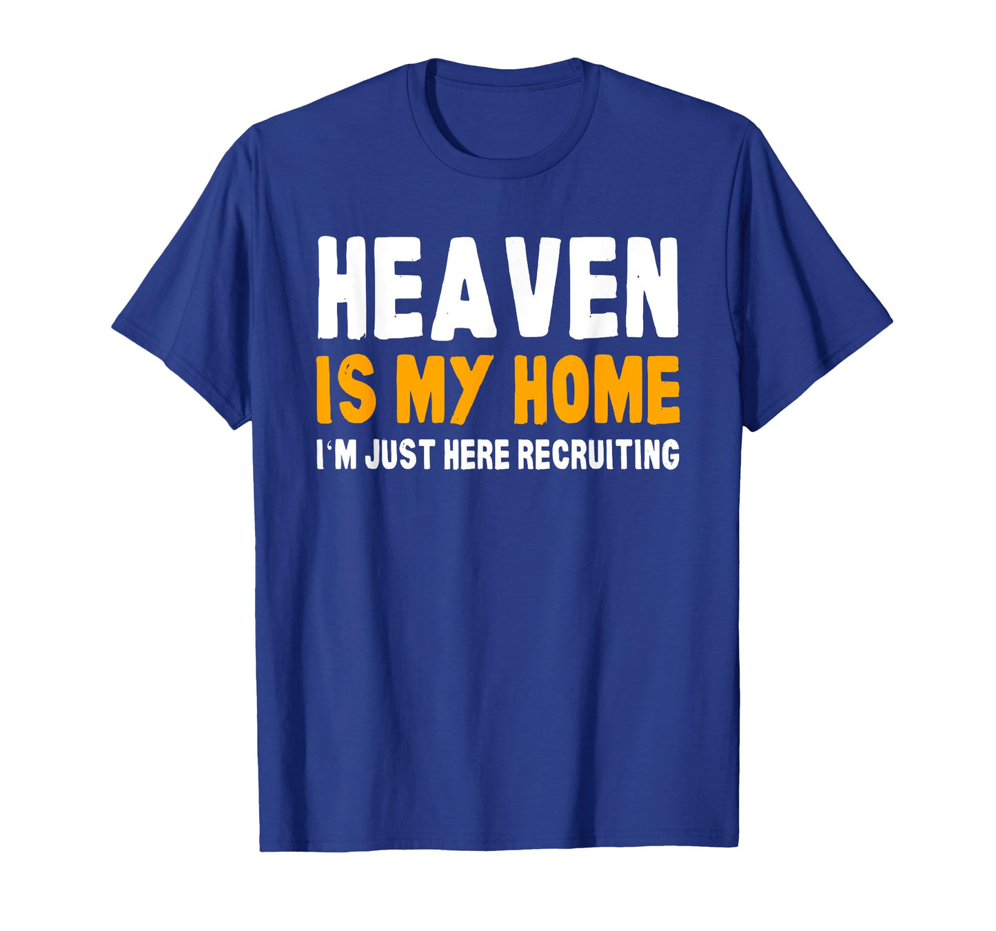 Funny Bible Heaven is my Home Christian Jesus Believer Gift T-Shirt