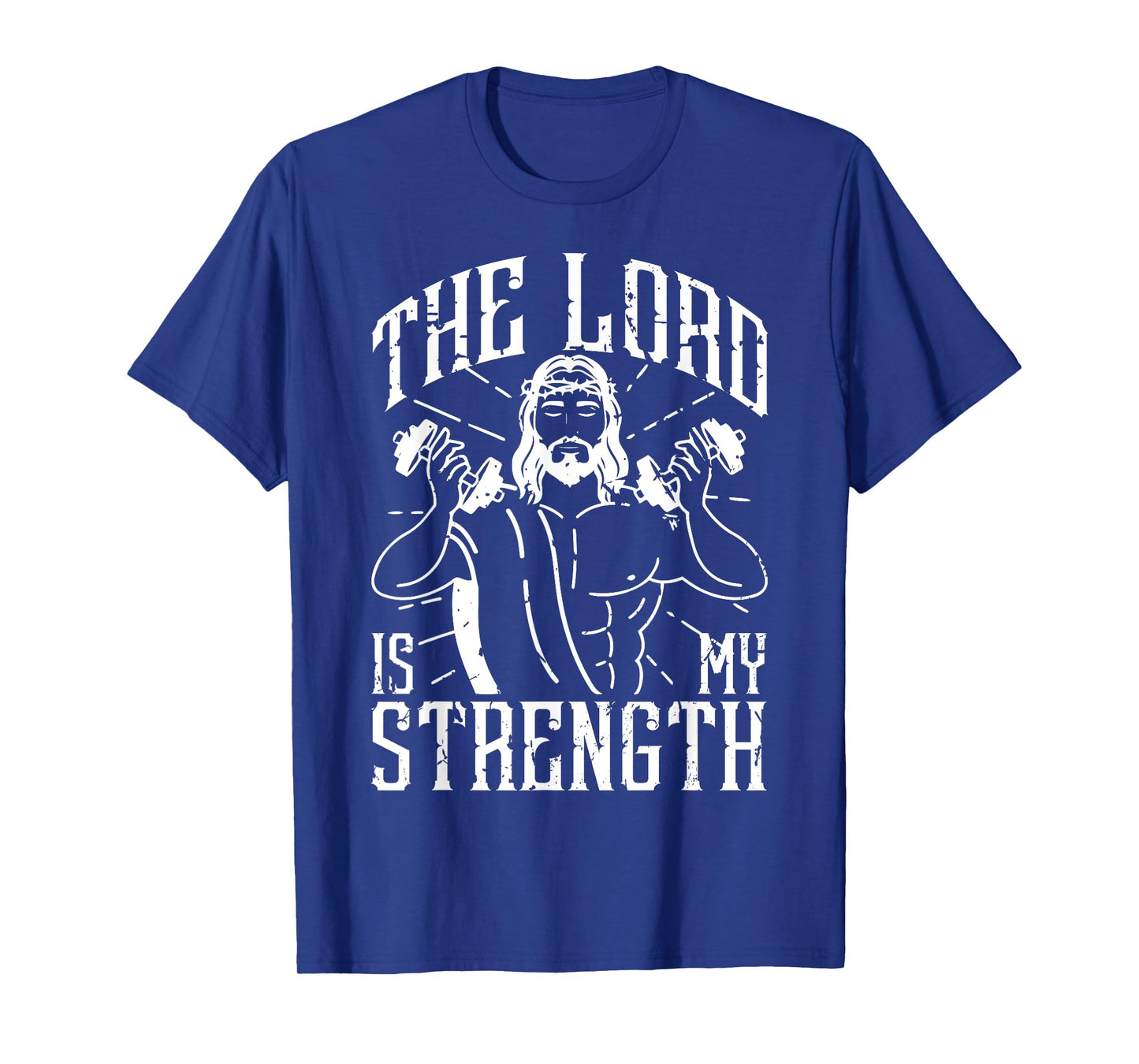 The Lord Is My Strength Jesus Christ Clothes For Gym T-Shirt