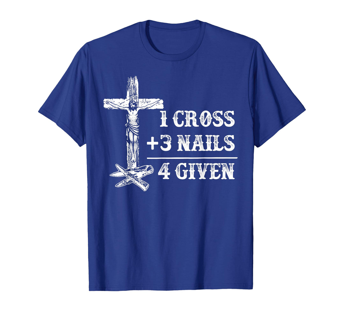 1 Cross 3 Nails 4 Given Christian Math T-Shirt