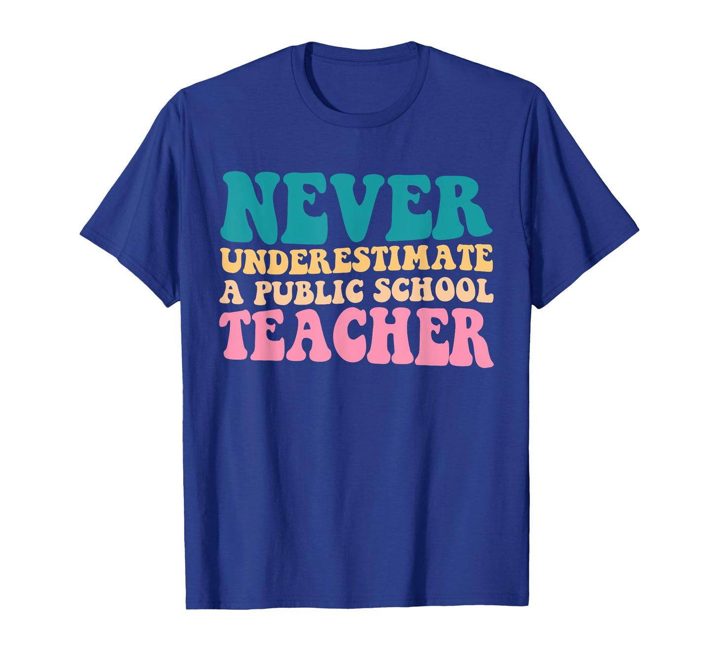 Never Underestimate A Public School Teacher Groovy Women T-Shirt