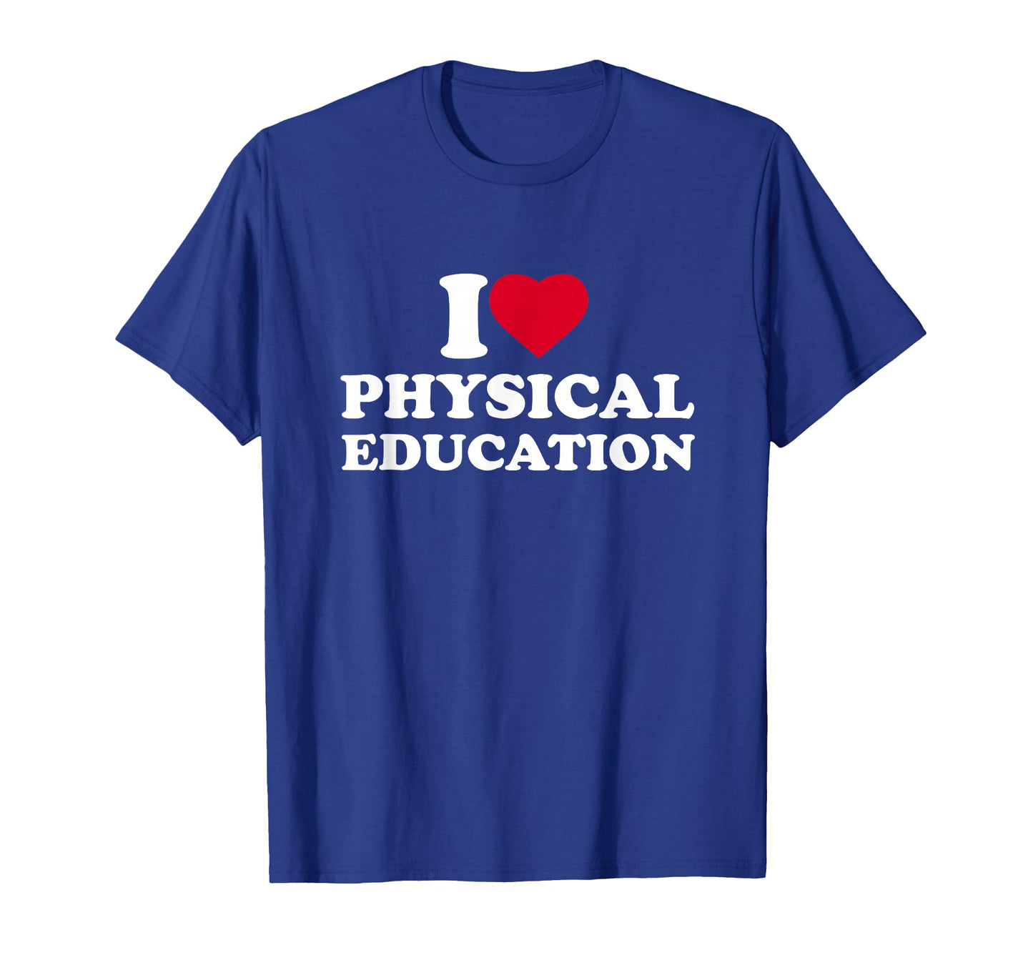 I Love Heart Physical Education Lover PE Teacher T-Shirt