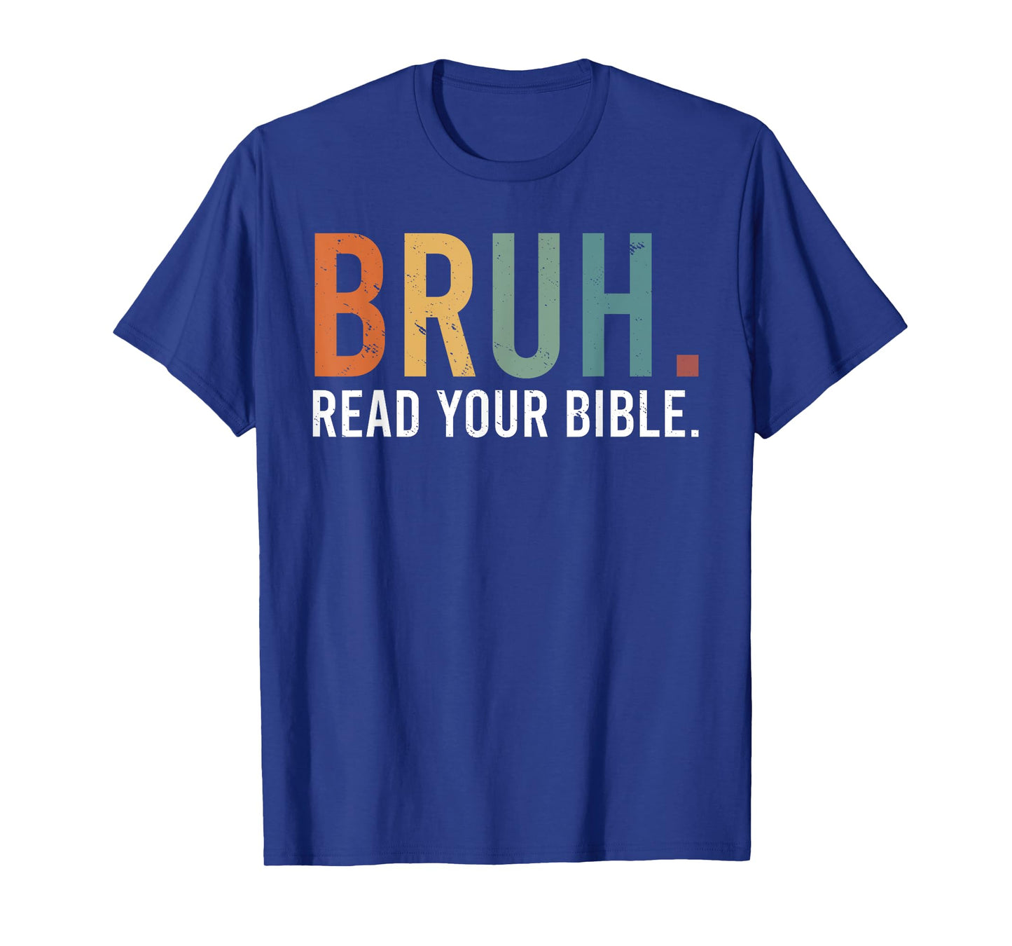 Bruh Read Your Bible God Christian Faith T-Shirt