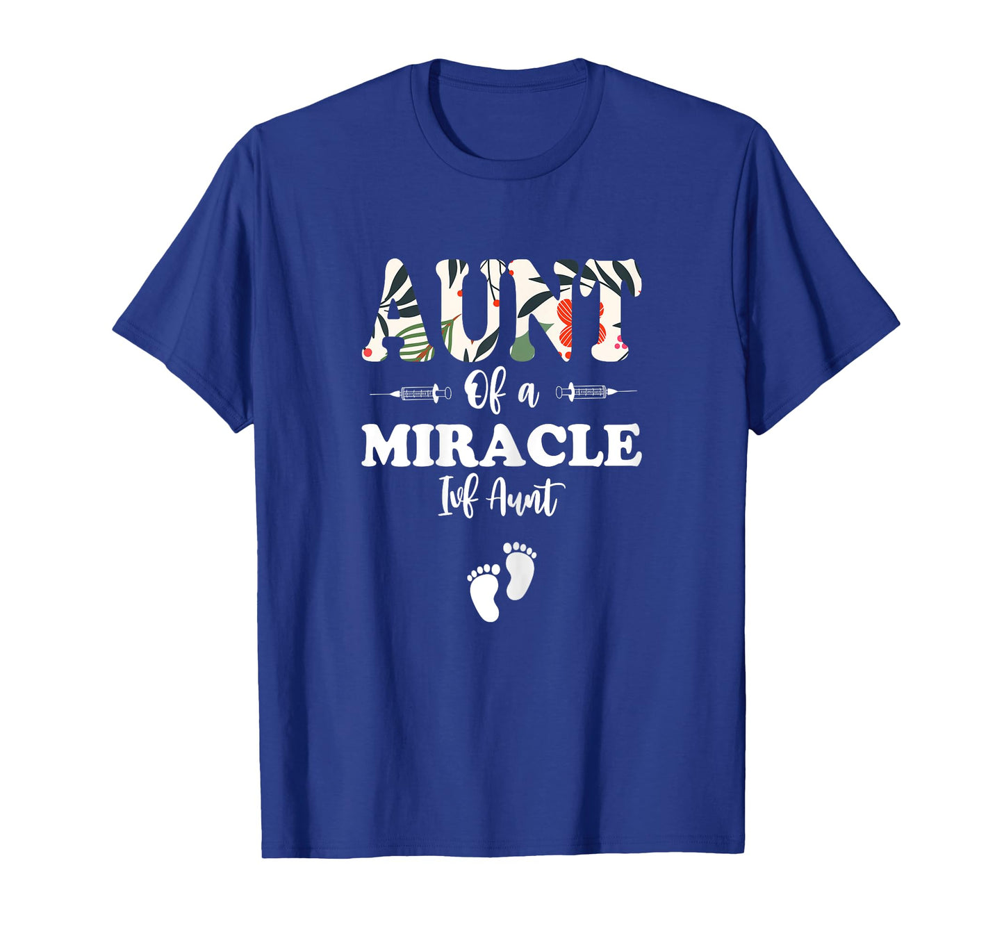 IVF Survivor Warrior Aunt IVF Transfer Day Floral IVF Aunt T-Shirt