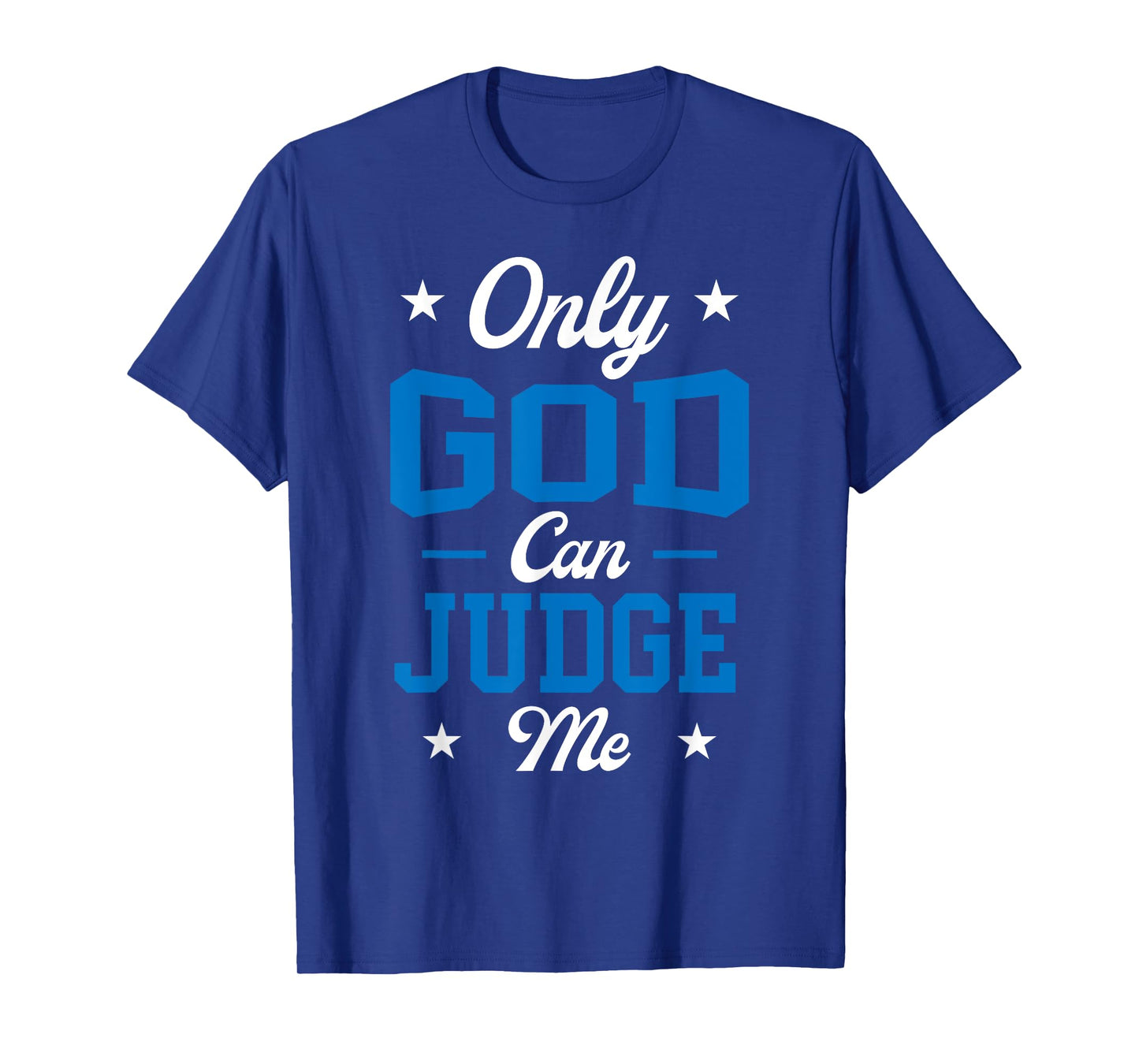 Christian Faith Only God Can Judge Me T-Shirt
