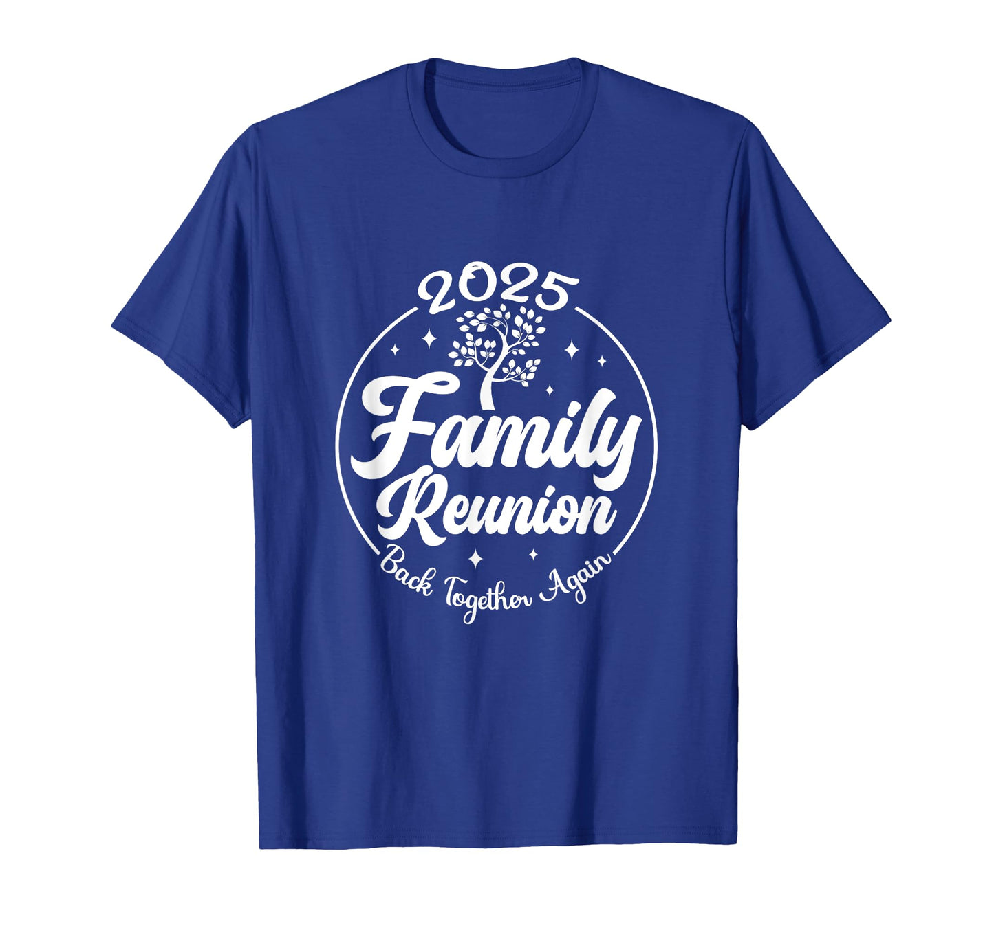 2025 Family Reunion Back Together Again Reunion Matching T-Shirt