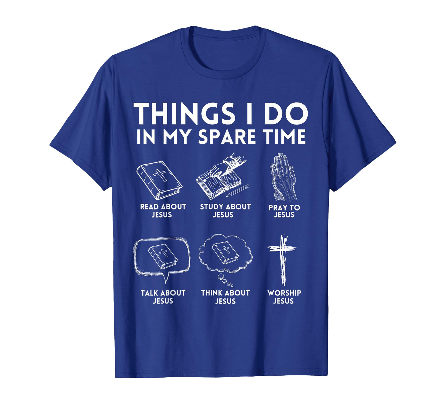 Things I Do In My Spare Time Jesus Christian Faith Bible T-Shirt