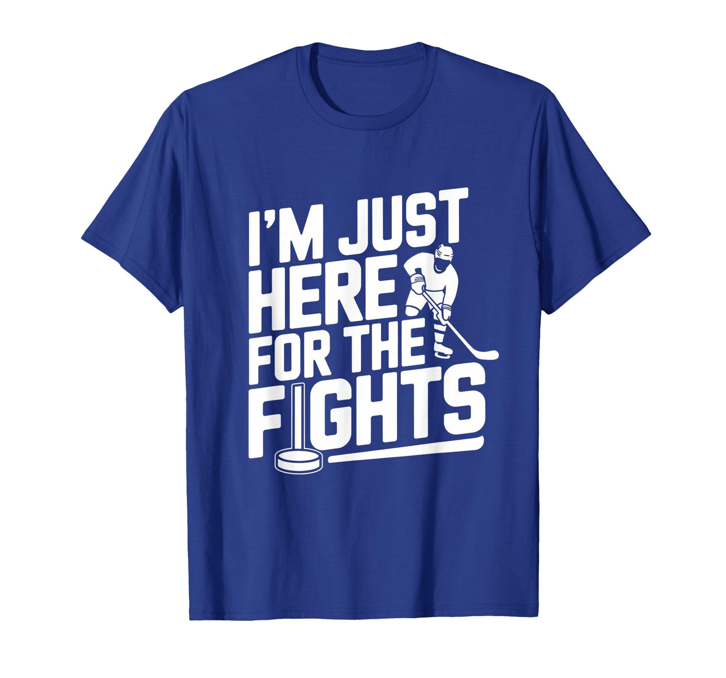 I’m Just Here For The Fights Funny Hockey T-Shirt
