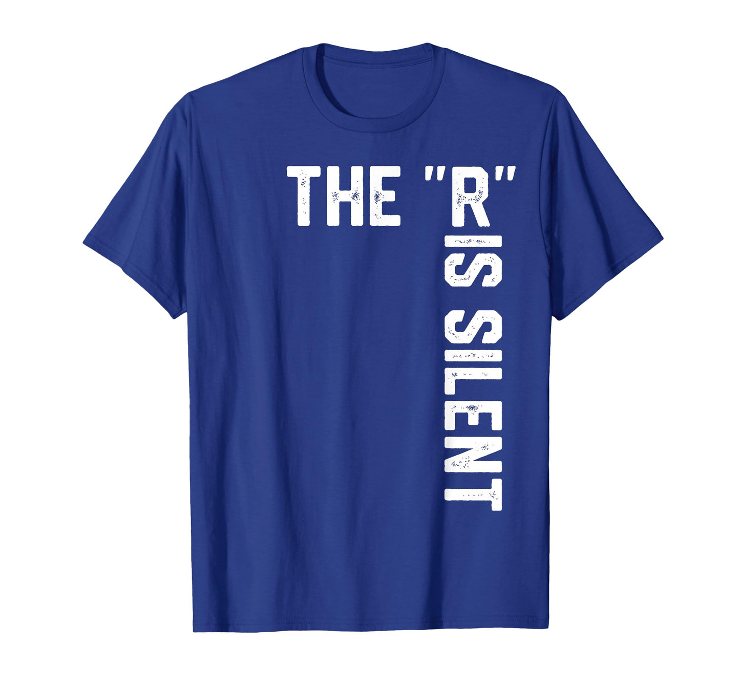 Clever Sarcastic Grammar Humor Saying The R is Silent T-Shirt