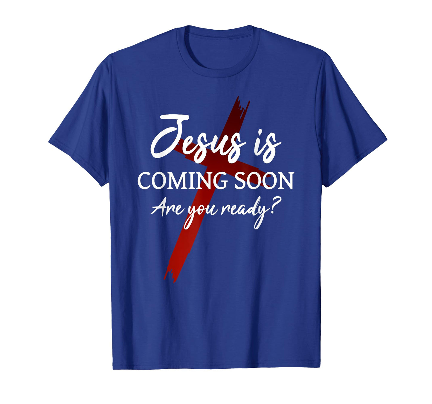 Jesus is coming soon Ready? God Christians Faith T-Shirt