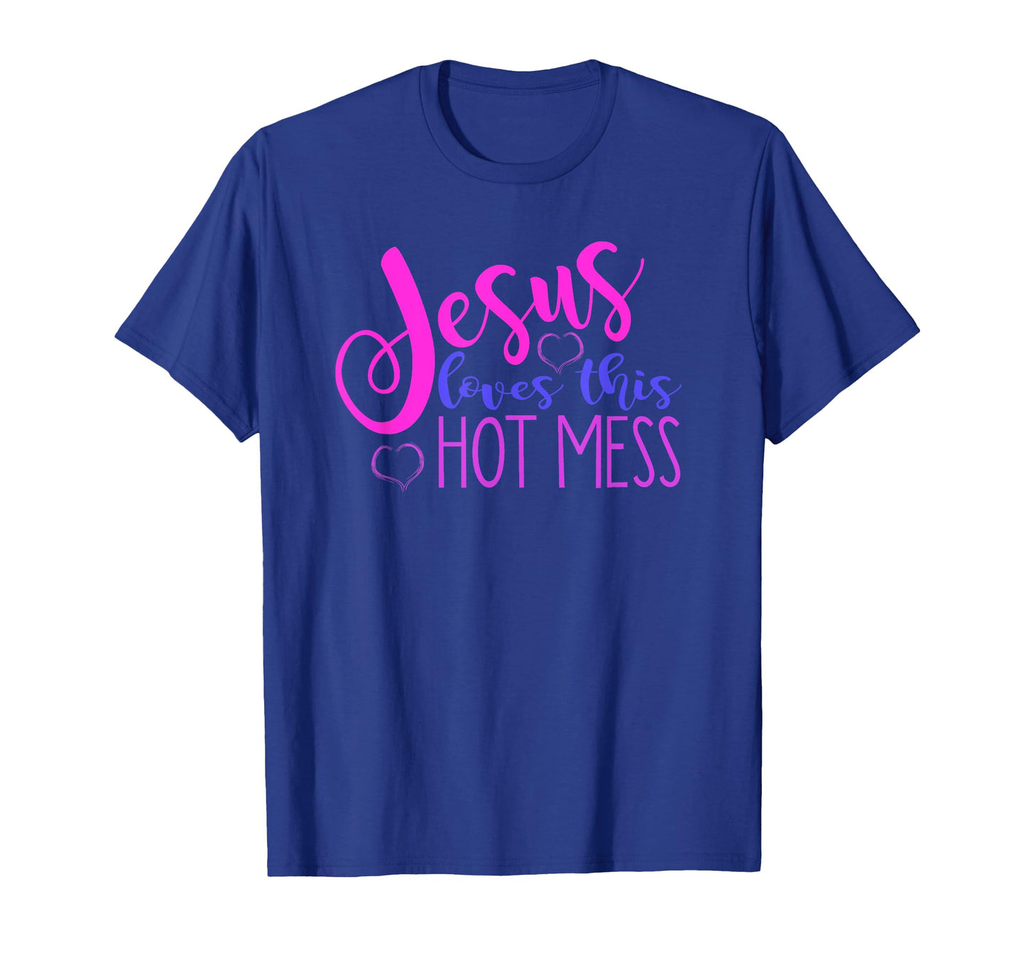 JESUS LOVES THIS HOT MESS Funny Christian Woman Quote Joke T-Shirt