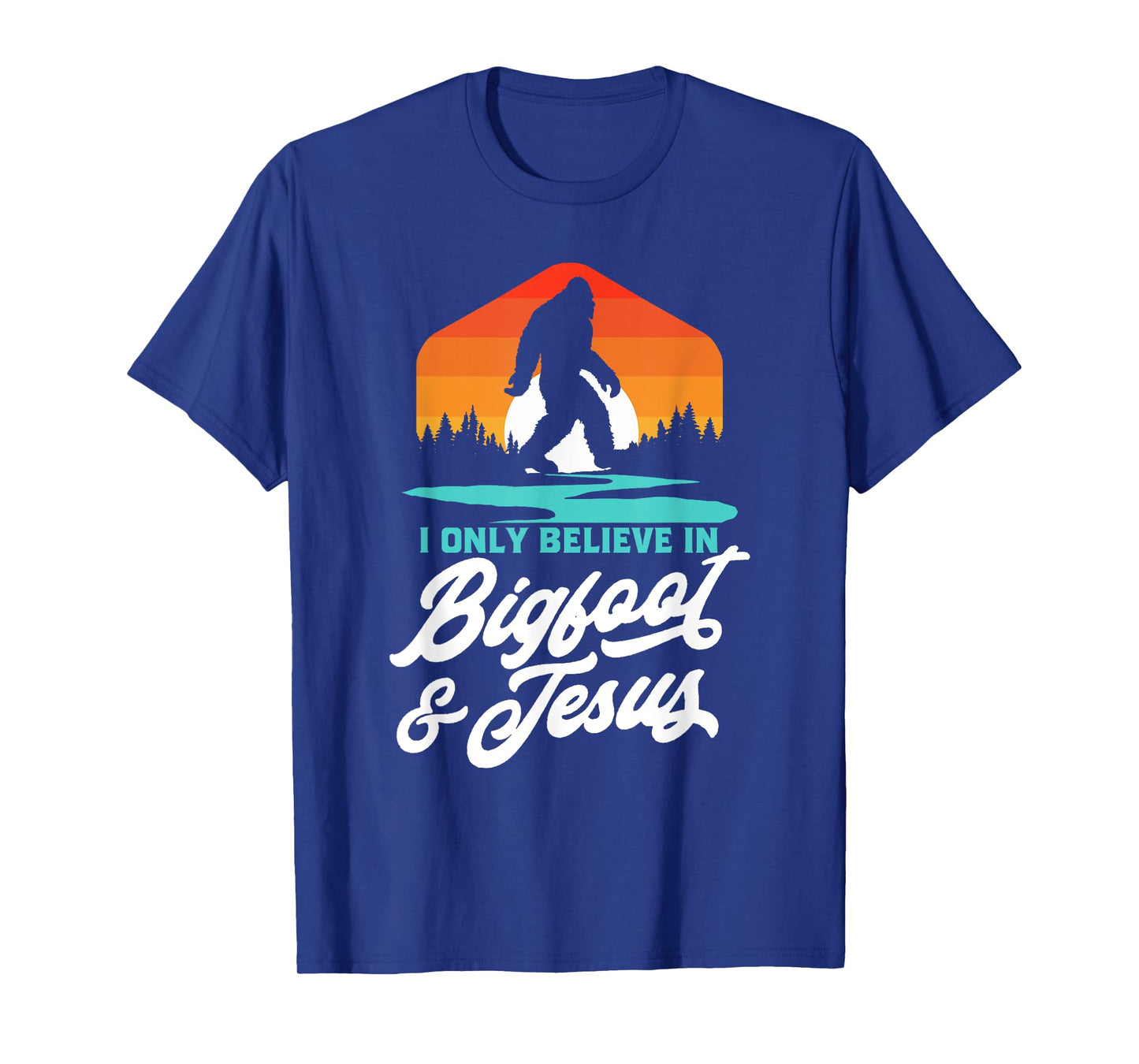 I Only Believe in Bigfoot & Jesus Funny Sasquatch Retro T-Shirt