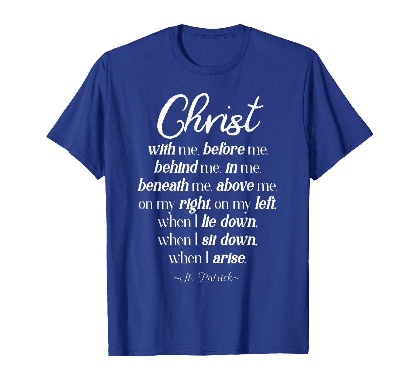 Christ before me ST. Patrick quote T-Shirt