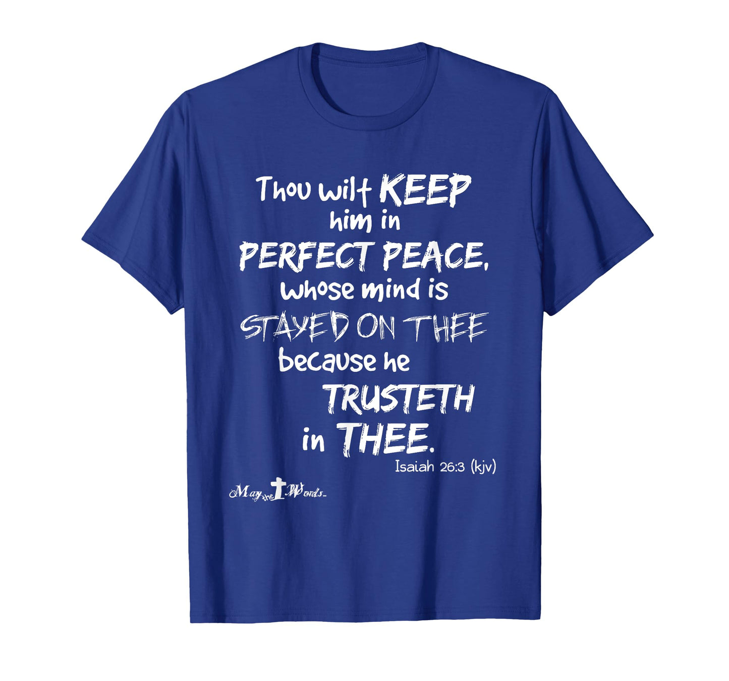 Thou wilt keep [him] in perfect peace... Isaiah 26:3 Hope T-Shirt