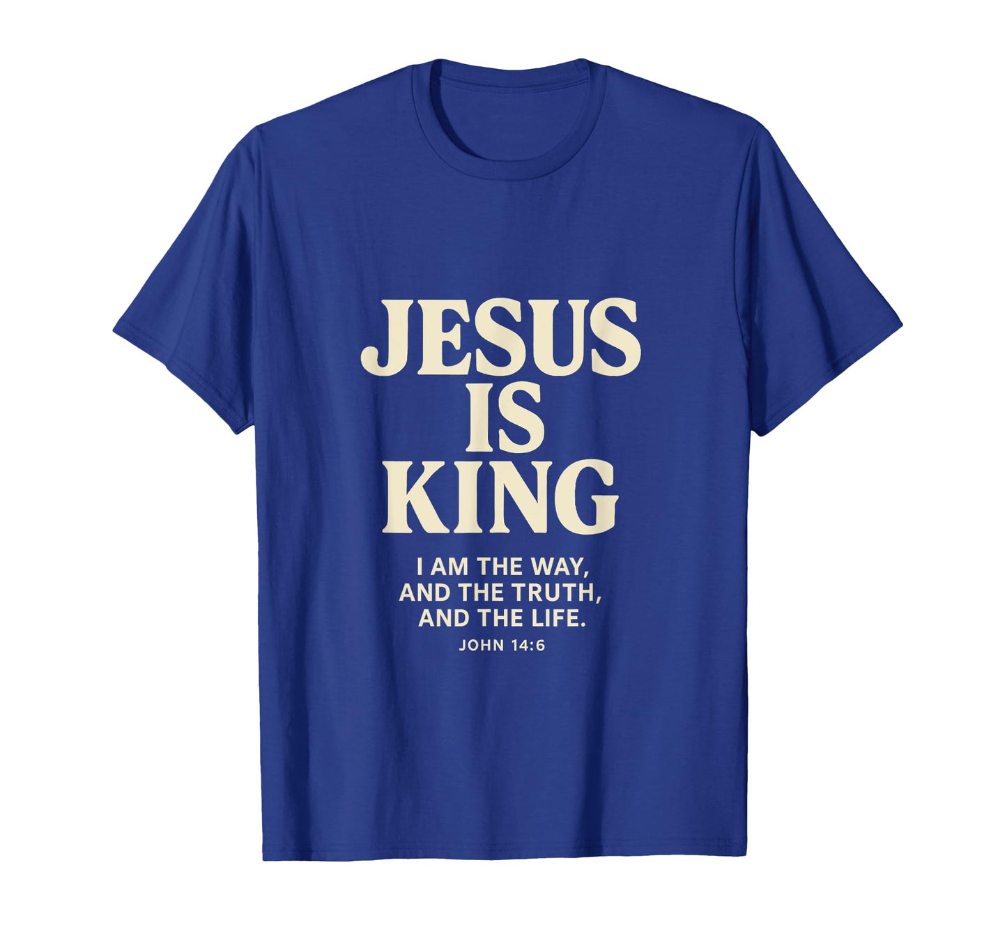 Jesus Is King John 14:6 Bible Verse Christian Faith T-Shirt