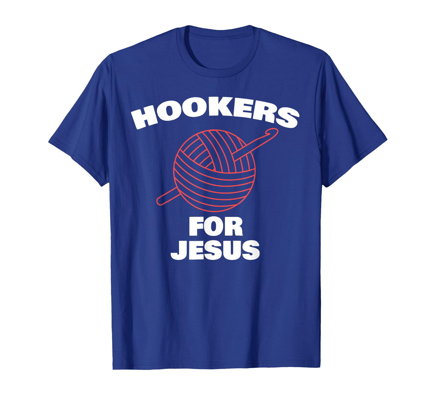 Funny Hookers For Jesus Crochet Designer T-Shirt