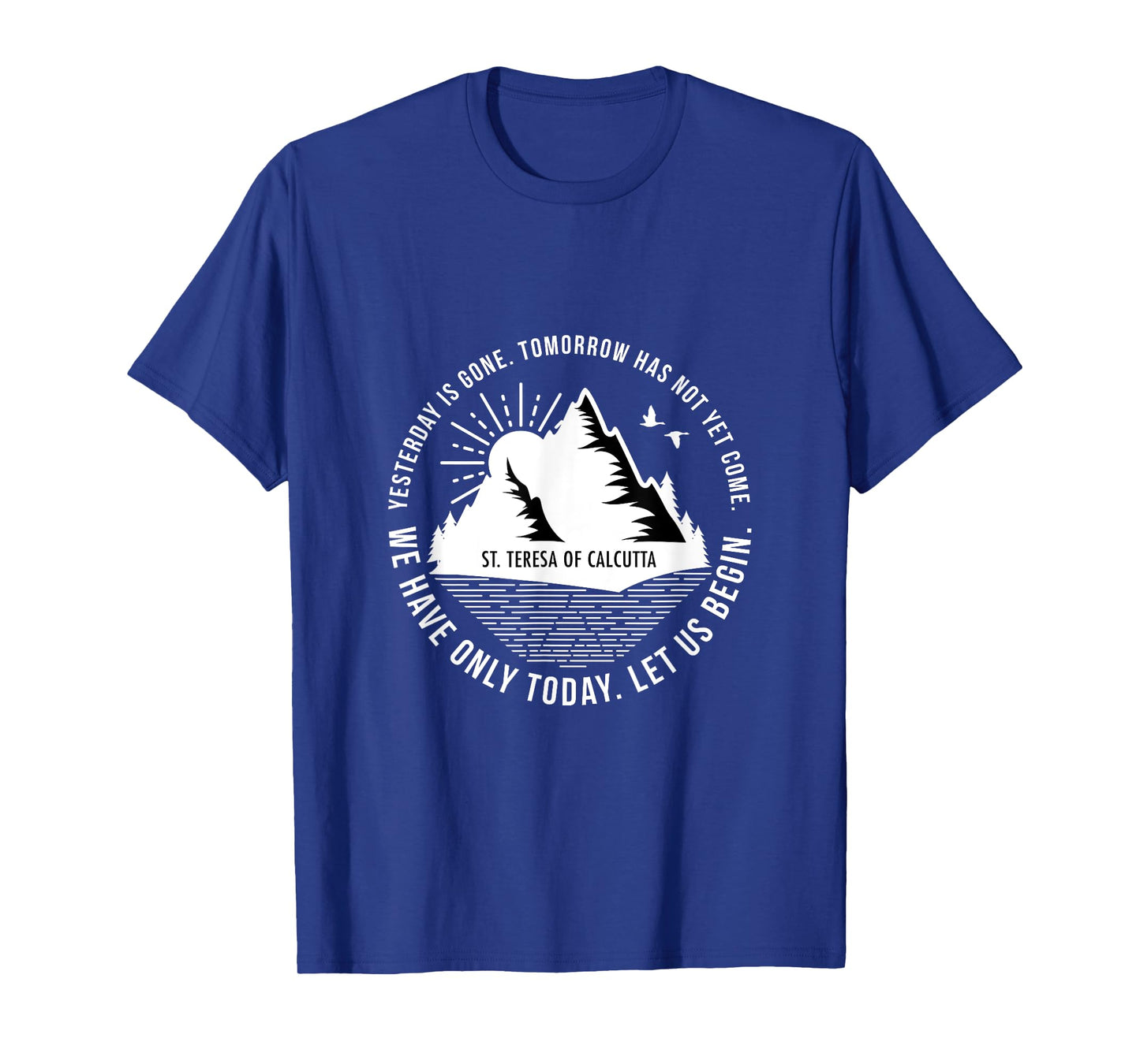 Saint Teresa Of Calcutta Religious Quotes Print T-Shirt