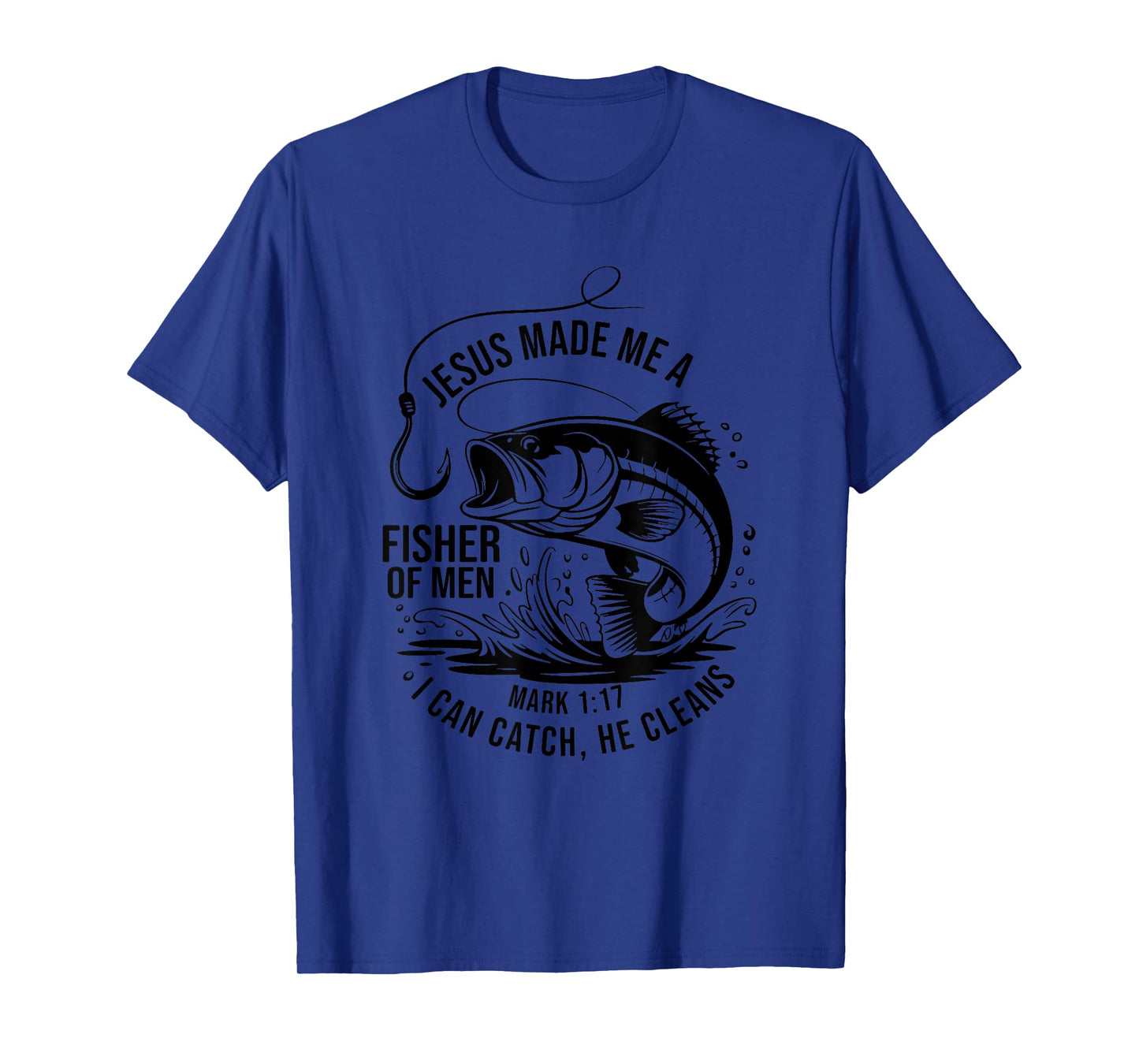 Jesus Made Me a Fisherman, Funny Fathers Day Christian Faith T-Shirt