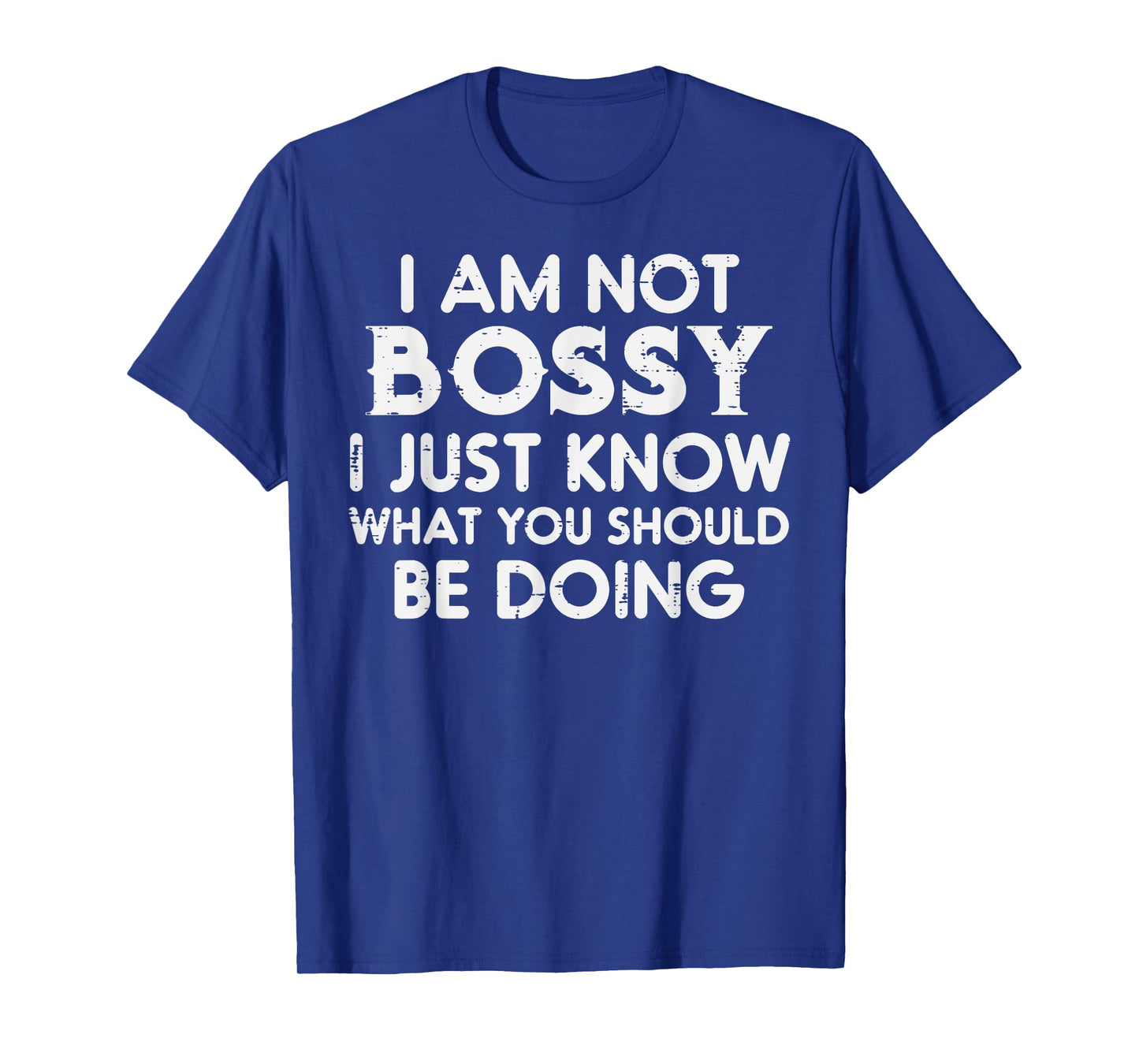 I Am Not Bossy Funny Saying Sarcasm Sassy Joke Mom Women Men T-Shirt
