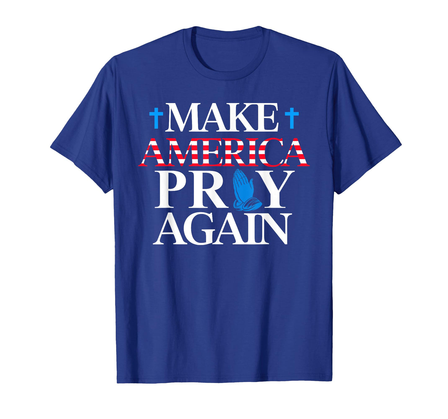 Make America Pray Again Christian T-Shirt