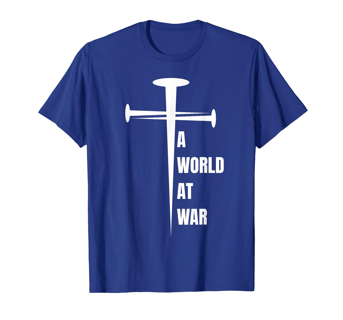 A World at War Christian, Faith, Unity & Peace in Christ T-Shirt