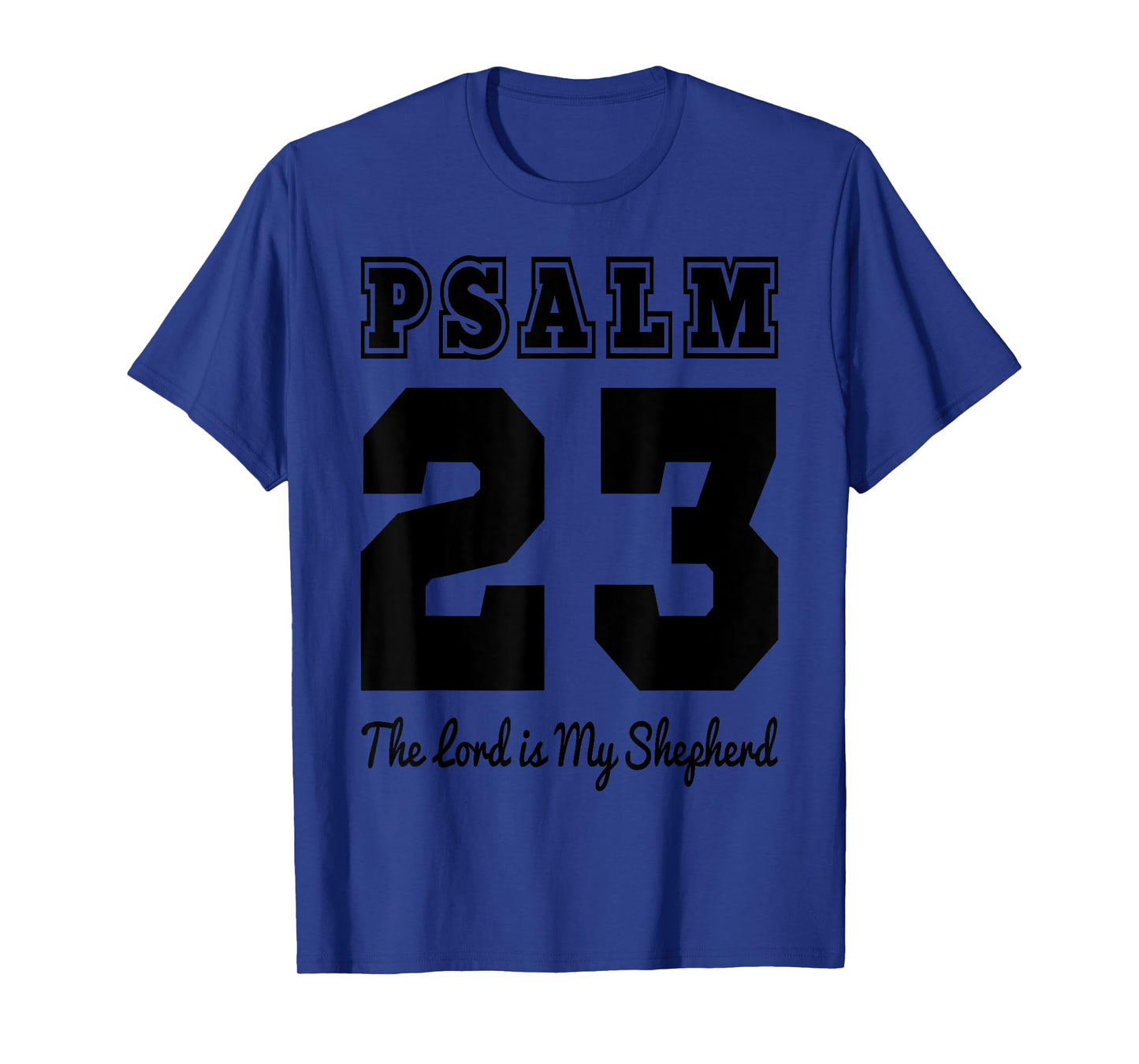 Christian Bible Verse Psalm 23 The LORD is my shepherd T-Shirt