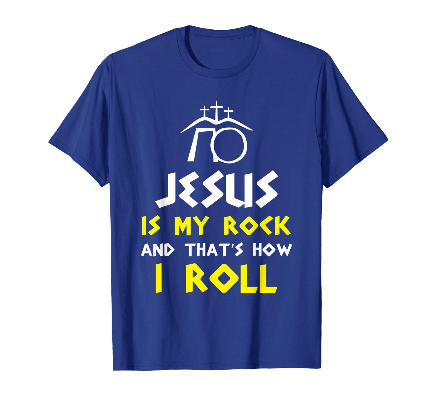 Jesus Is My Rock And That’s How I Roll T-Shirt