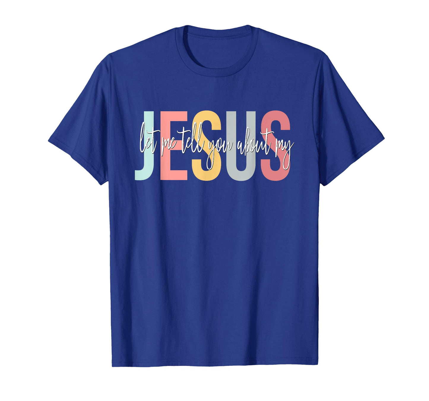 Christian Gift Let Me Tell You About My Jesus T-Shirt