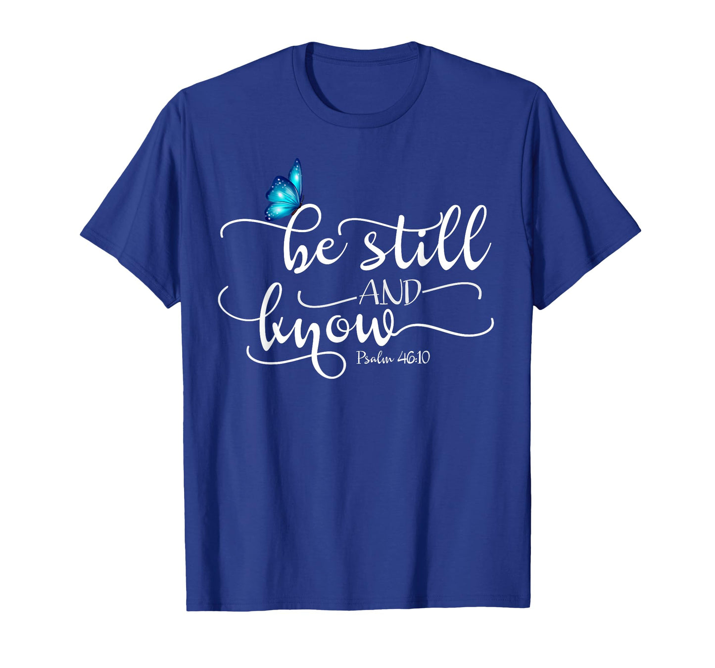 Be Still & Know Butterfly T-Shirt