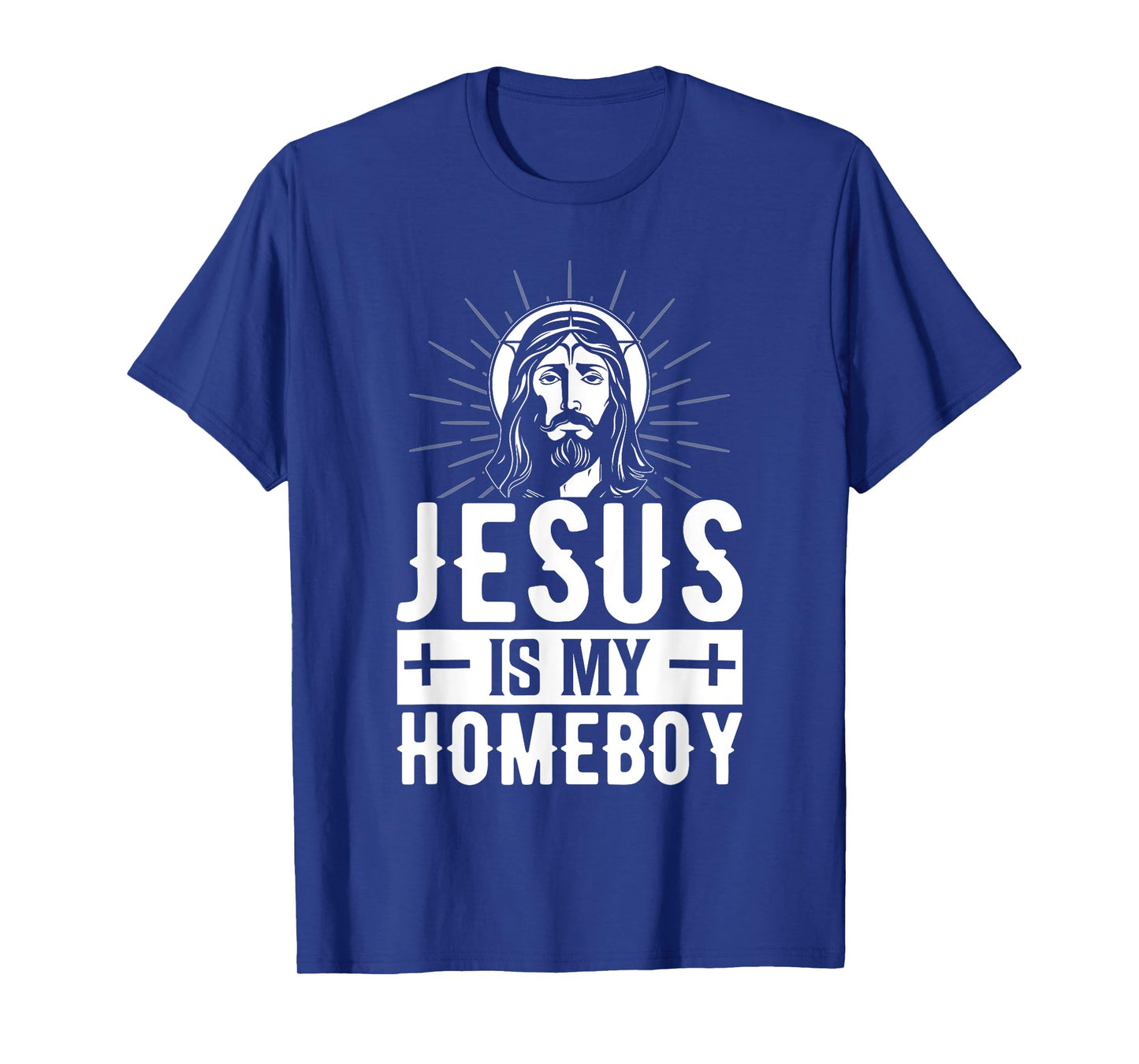 Jesus Is My Homeboy I Jesus T-Shirt