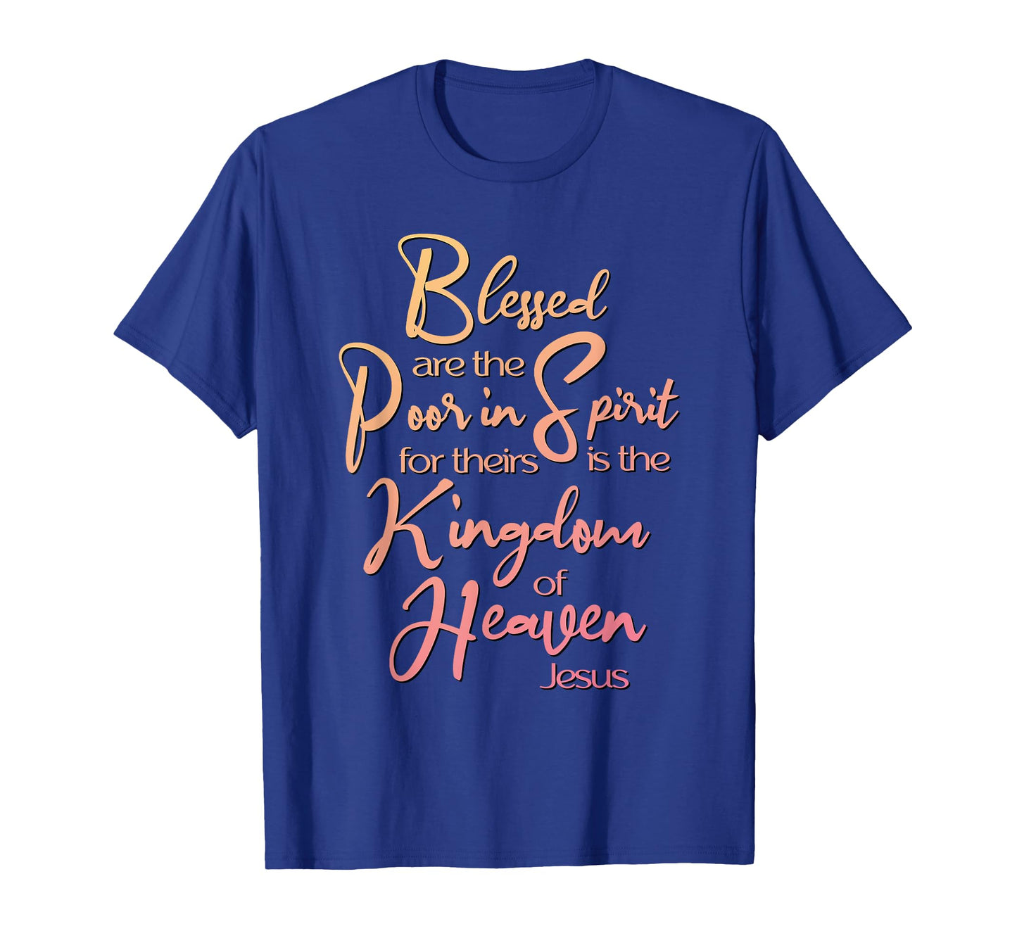 Blessed Are, Beatitude, Sermon on the Mount, Jesus Quote T-Shirt