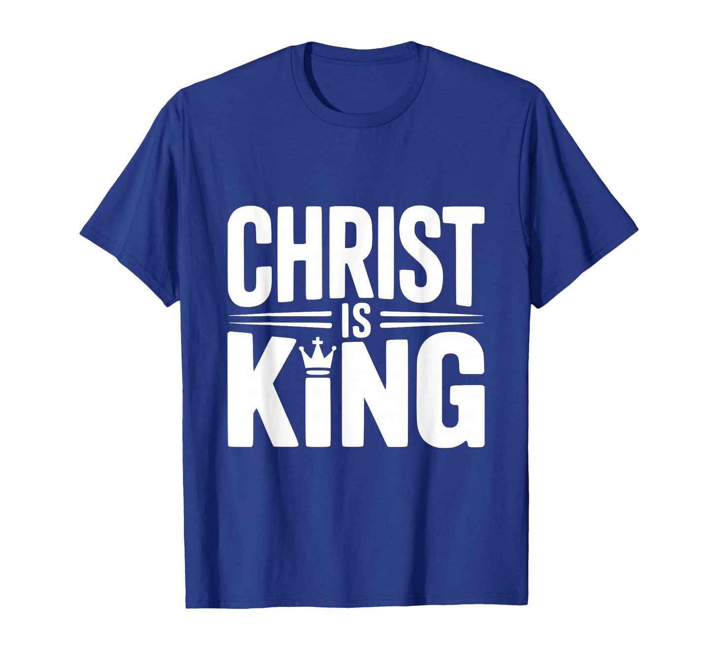 Christ is King Faithful Believer Christian T-Shirt
