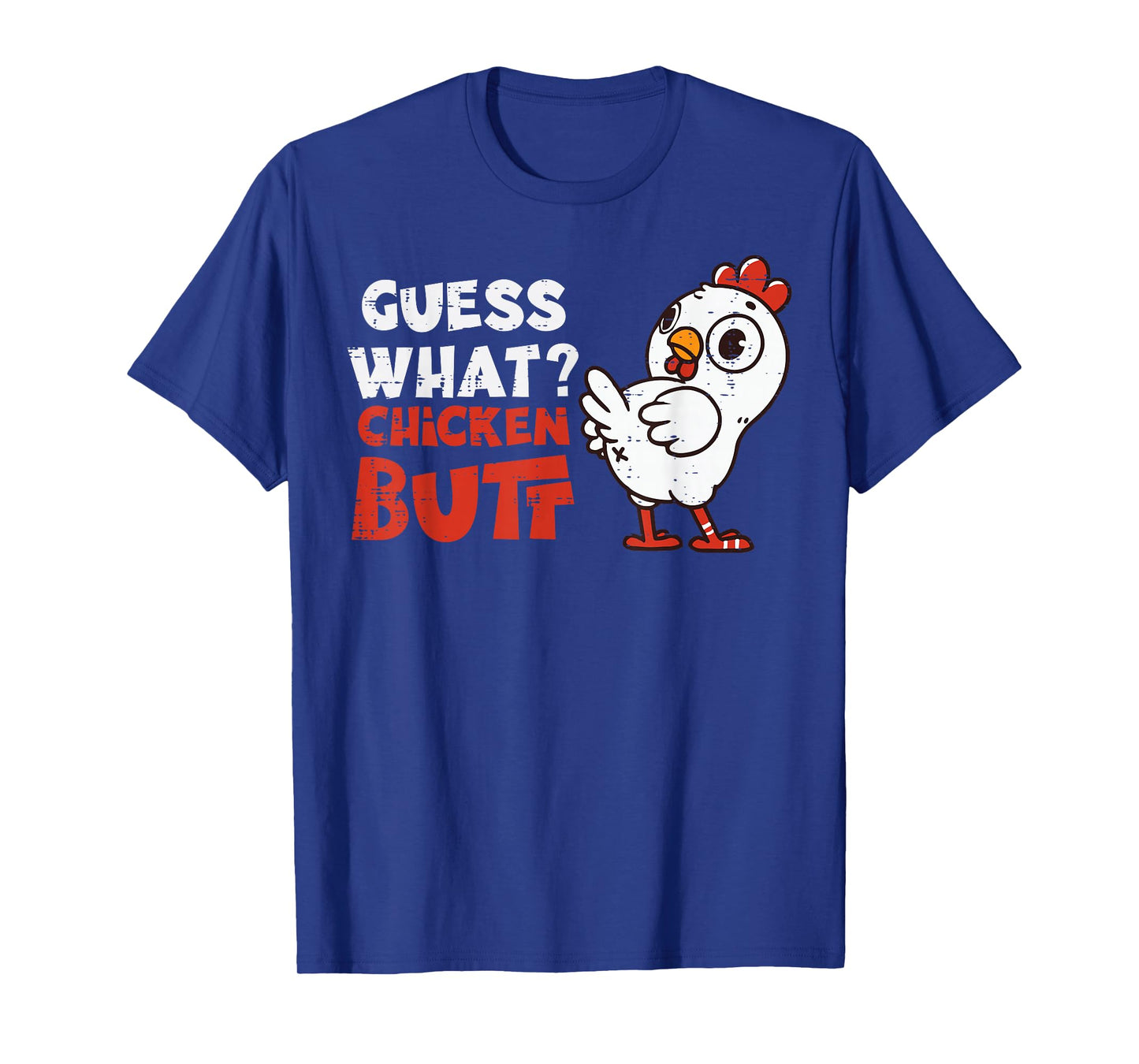 Guess What Chicken Funny Saying Farm Humor Joke Men Women T-Shirt