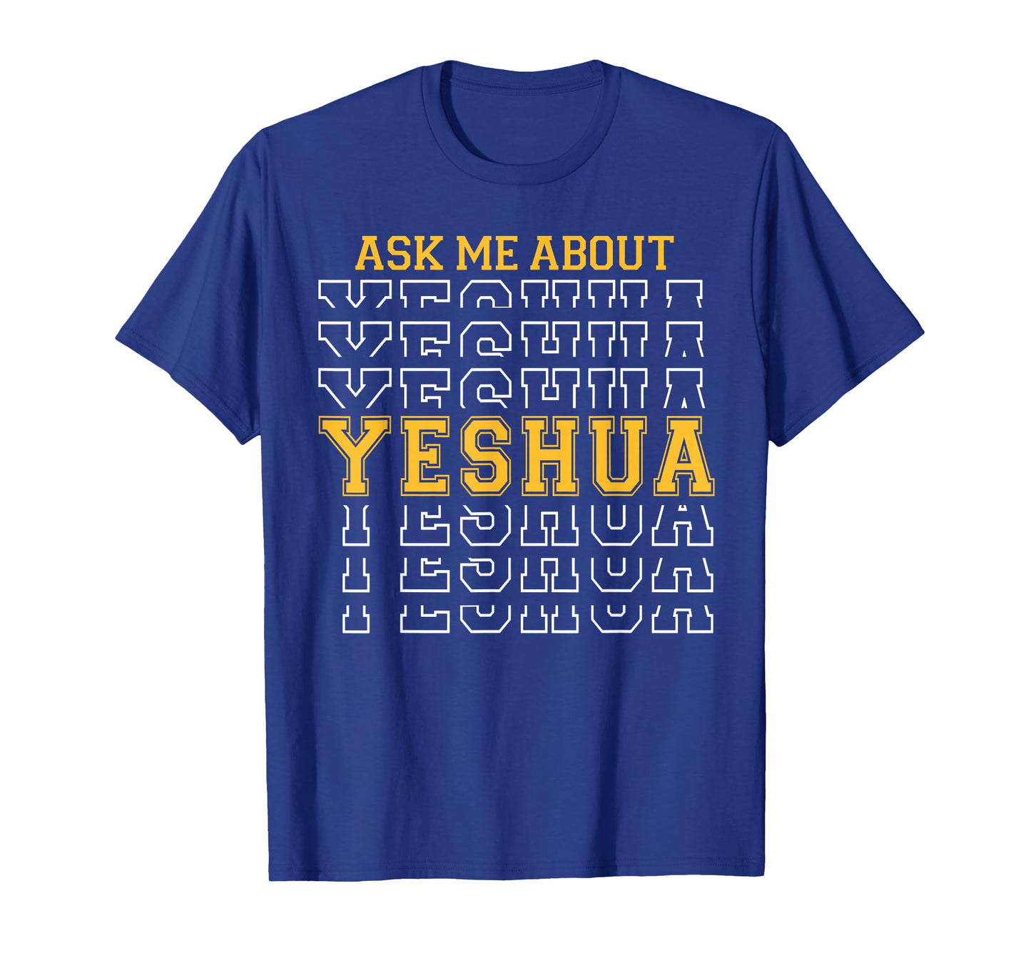 Ask Me About Yeshua Hebrew Jesus Christians Faith T-Shirt