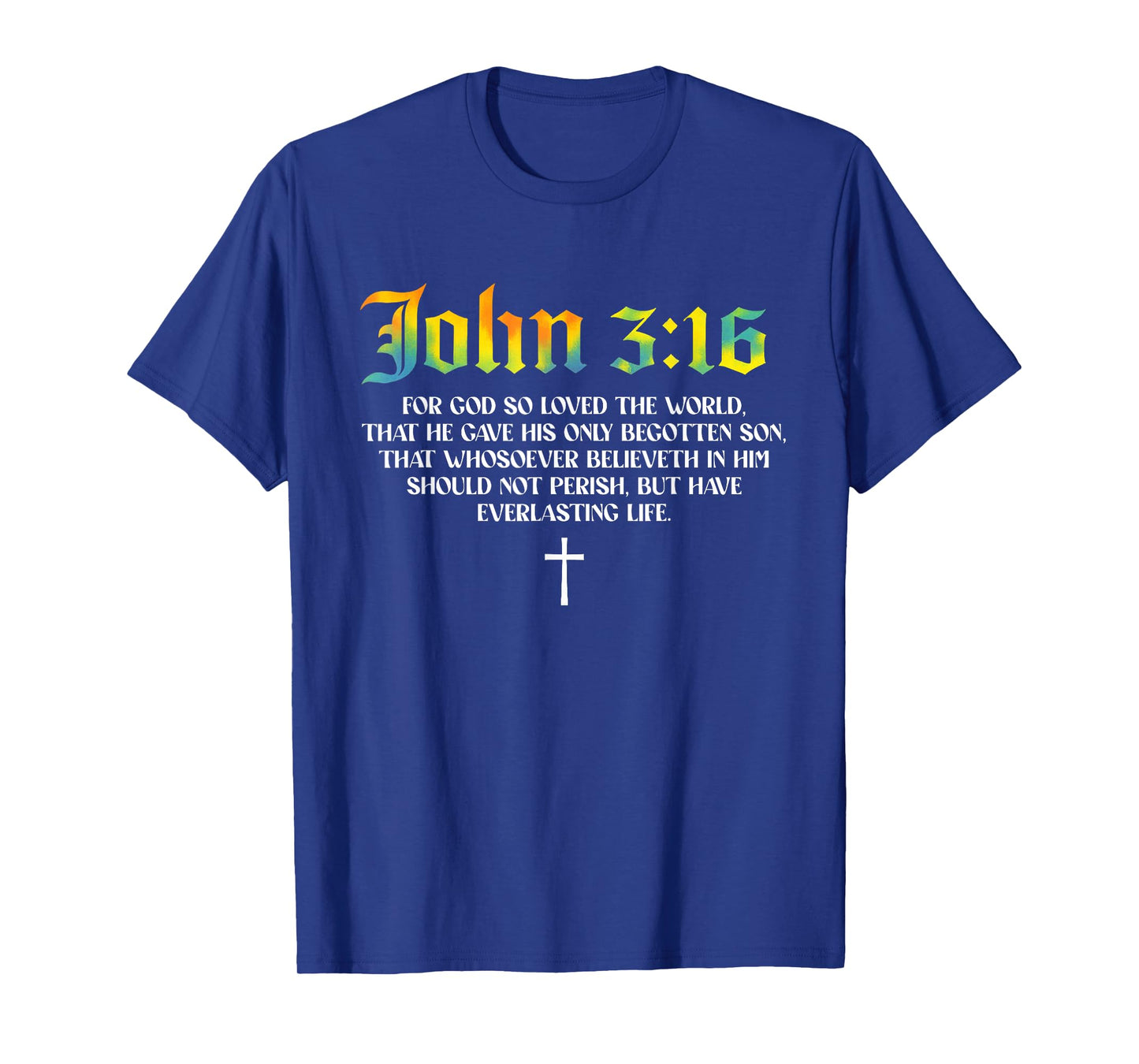 John 3 16 Bible Verse Scripture Christian God Loves T-Shirt