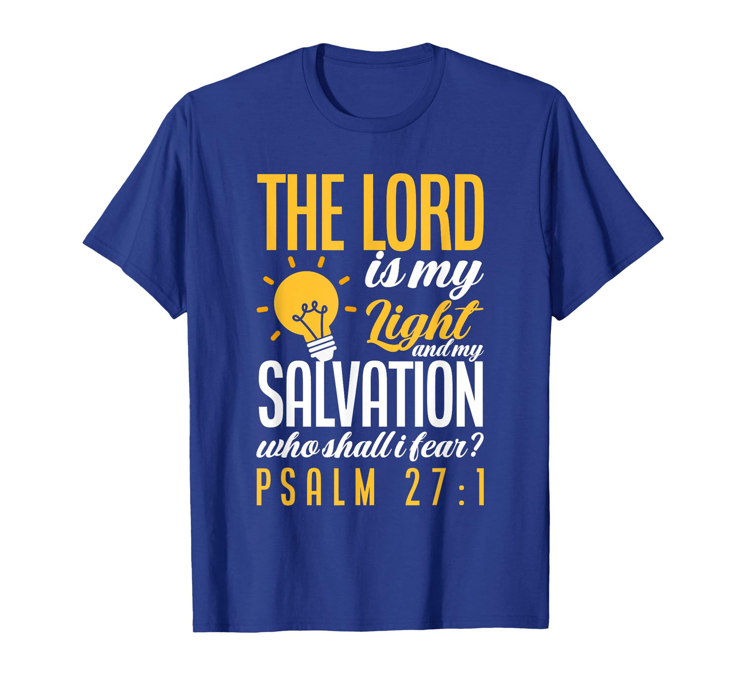 Bible Verse Psalm 27:1 The Lord Is My Light Christian T-Shirt