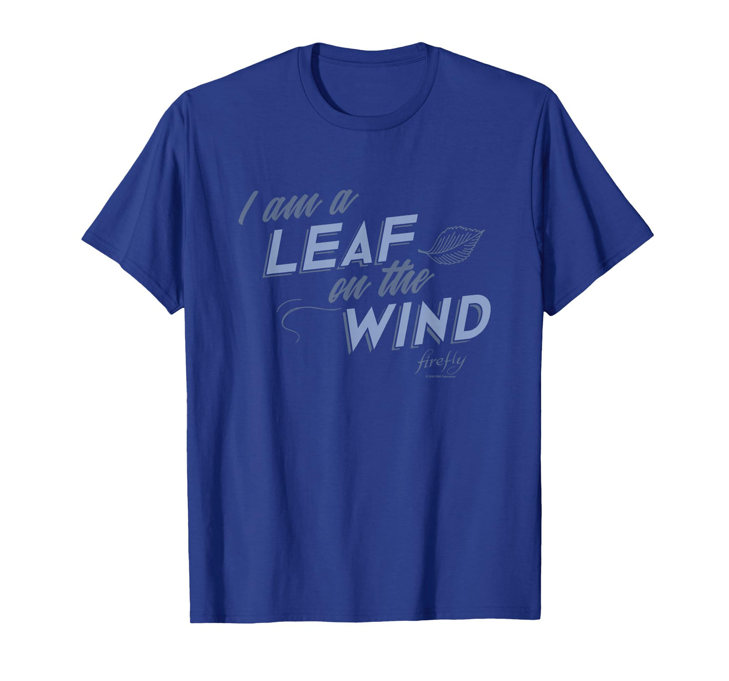 Firefly I Am A Leaf On The Wind Big Chest Text Logo T-Shirt