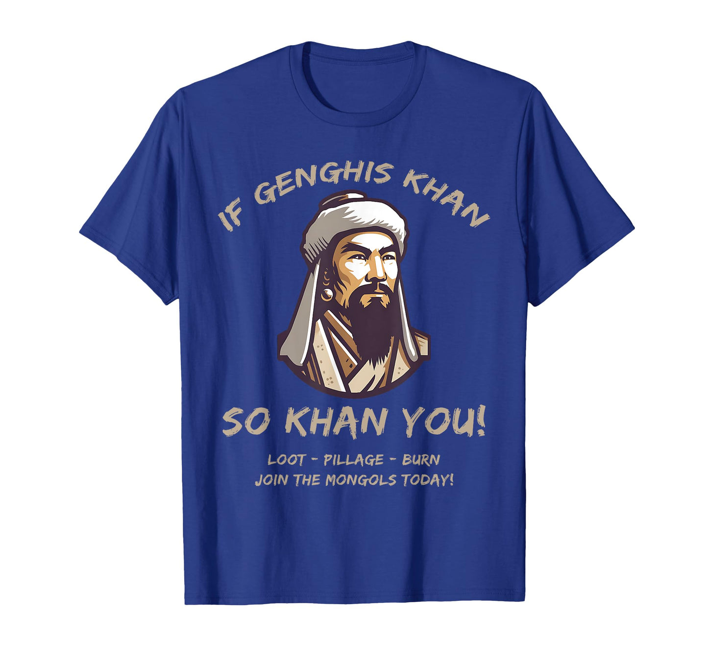 Agema Apparel Funny Mongols Quote Genghis Khan Funny History T-Shirt, Small, Black