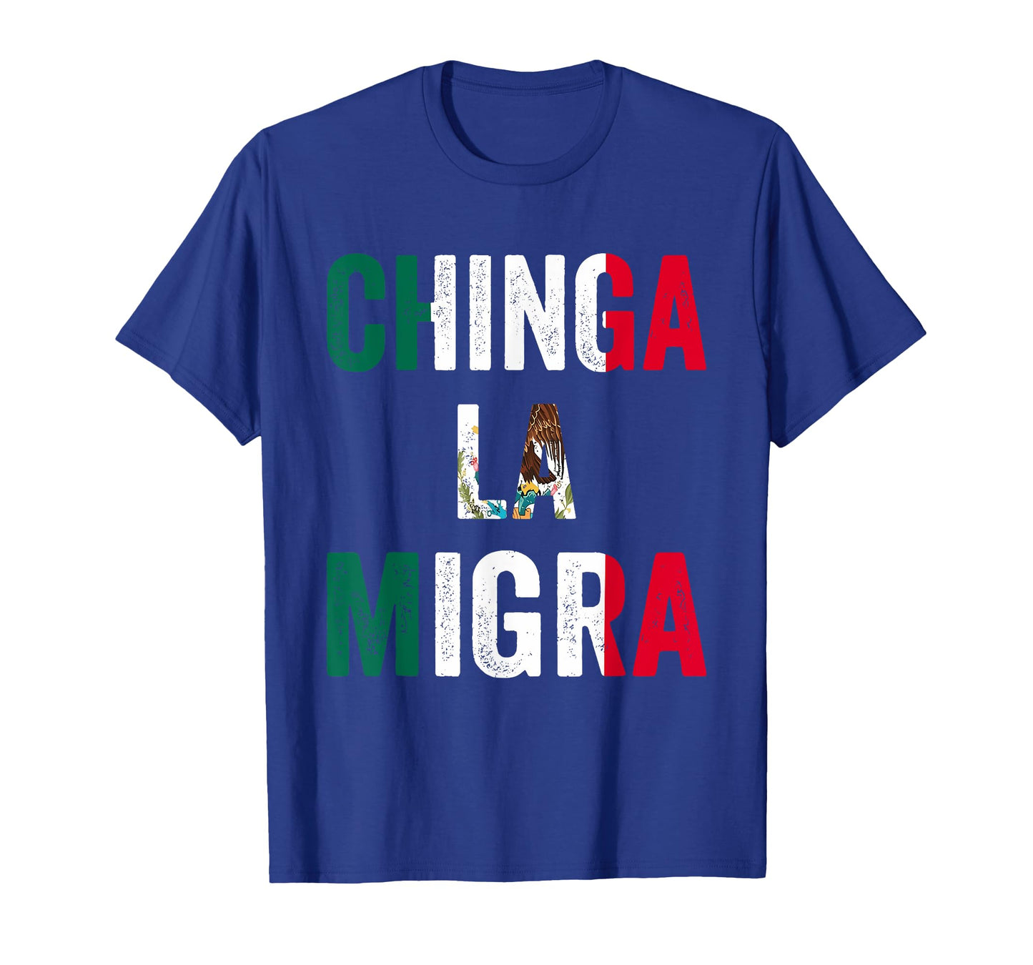 Chinga La Migra Mexico Mexicans Ain't Going Anywhere T-Shirt