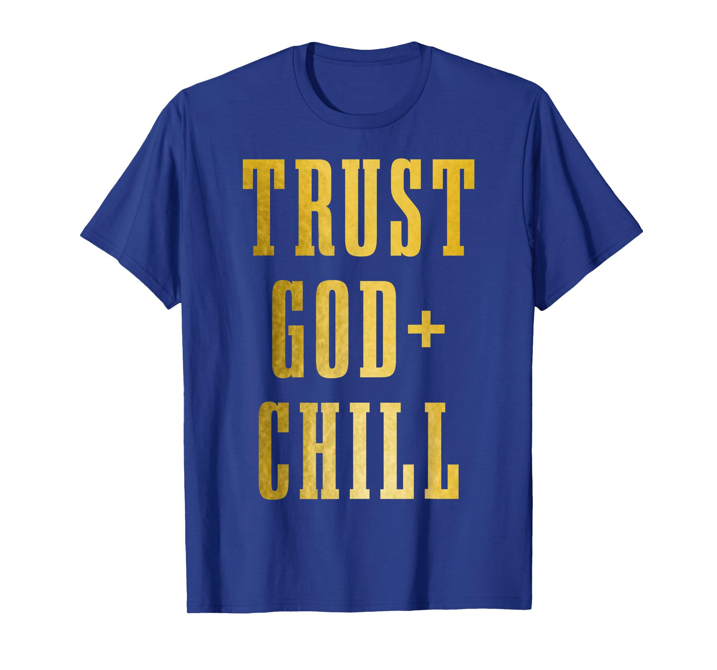 Trust God & Chill Christian Faith Jesus Church Pastor Funny T-Shirt