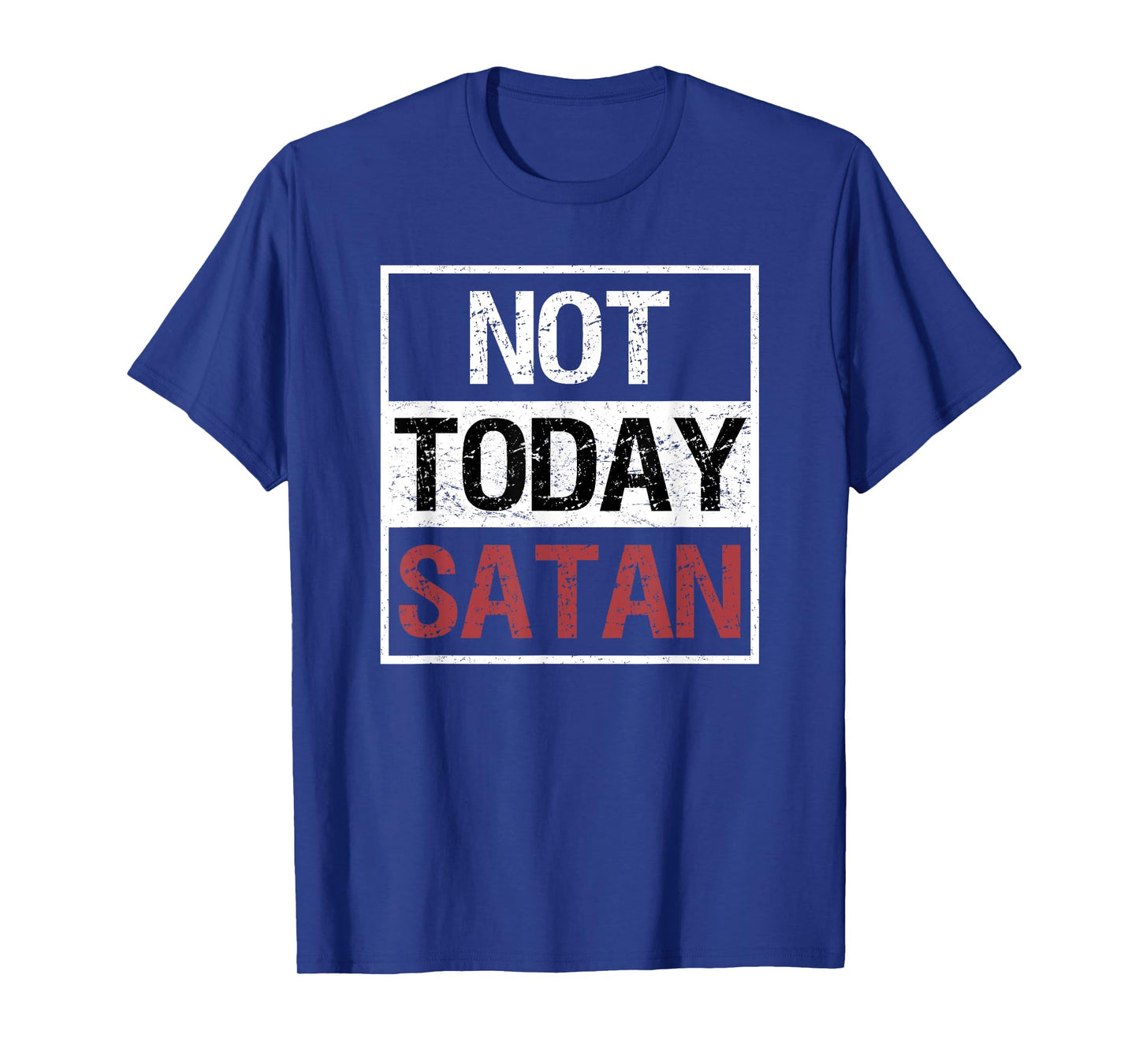 Not Today Satan T-Shirt Funny Saying Christian Love Tshirt T-Shirt