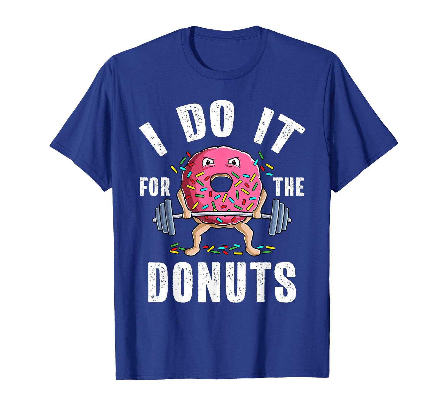 Funny Gym Weightlifting Bodybuilding Deadlift Workout Donut T-Shirt