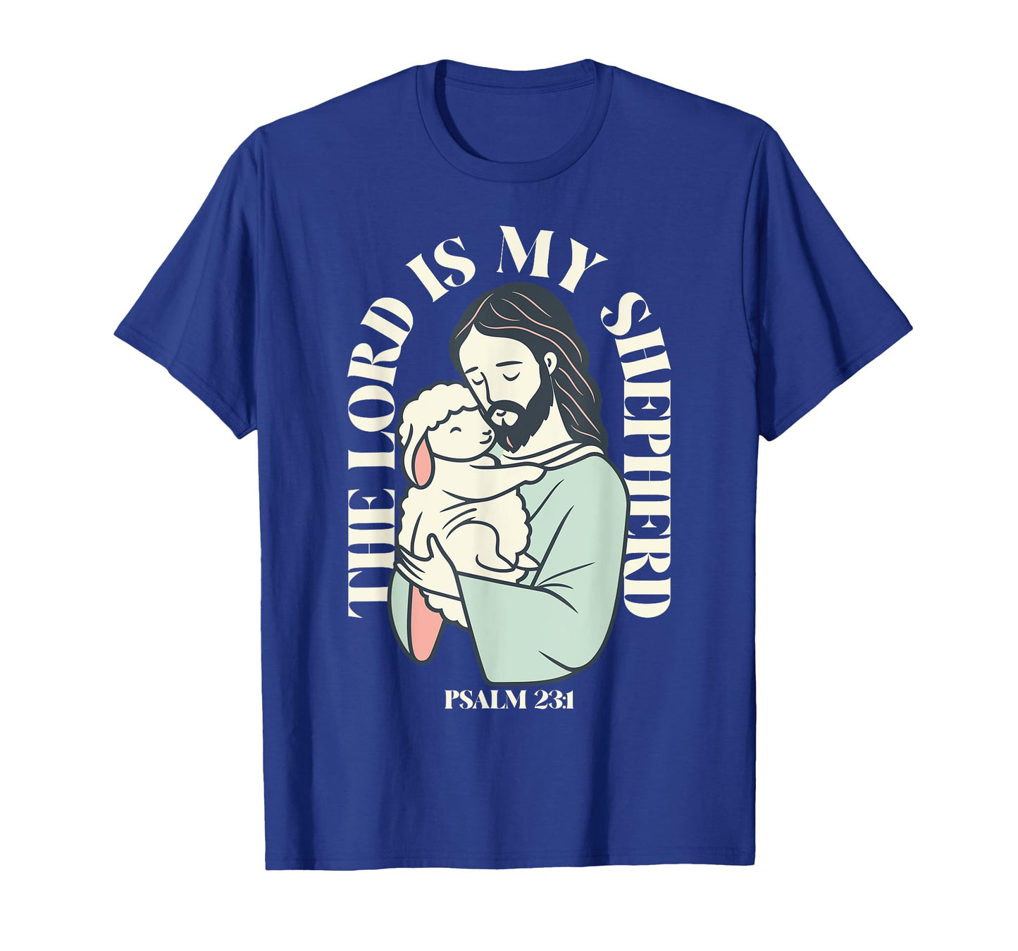 The Lord Is My Shepherd Christian Faith Bible Verse Psalm T-Shirt