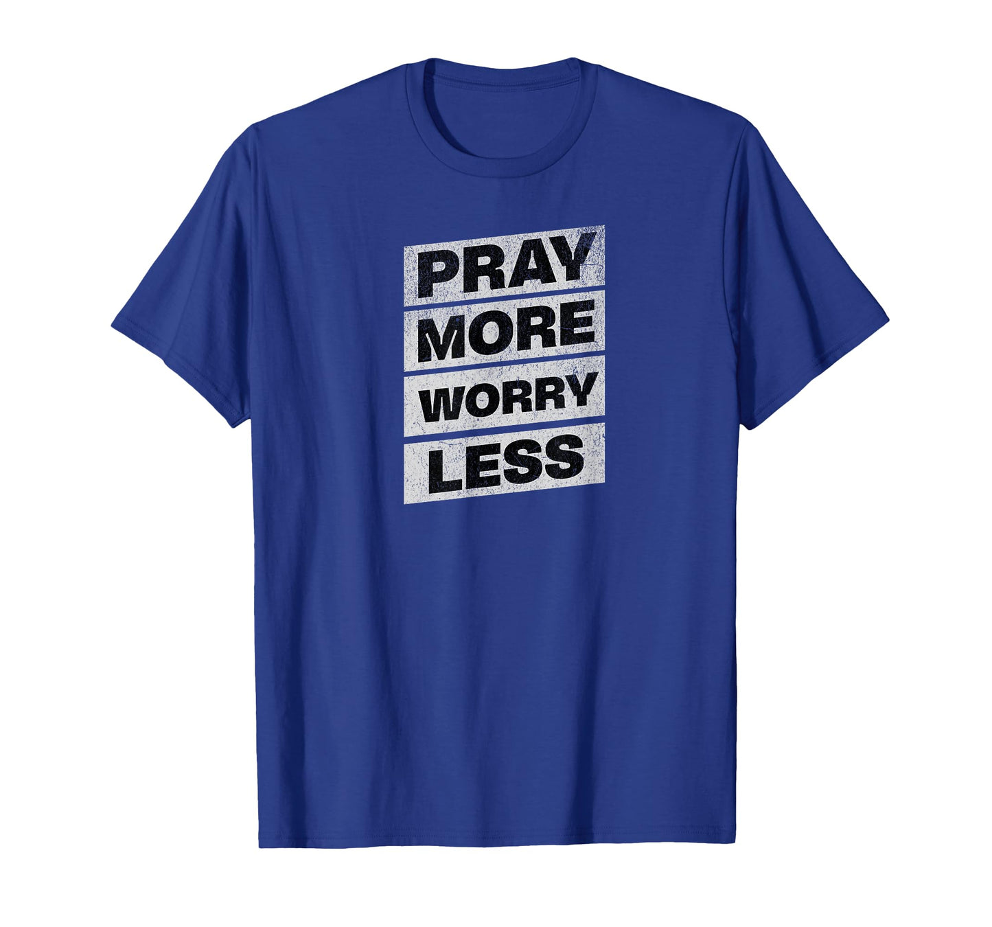Pray More Worry Less - Christian T-Shirt