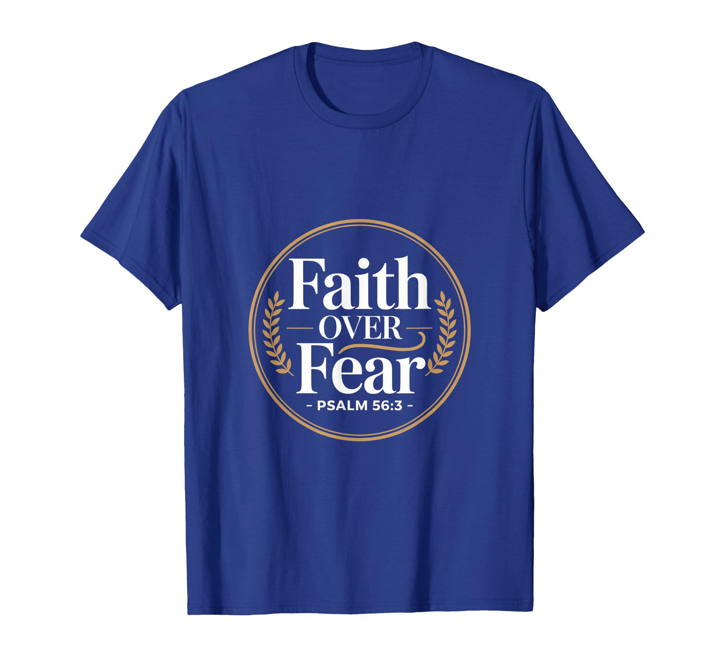 Faith Over Fear Psalm 56 3 Bible Verse Christian T-Shirt