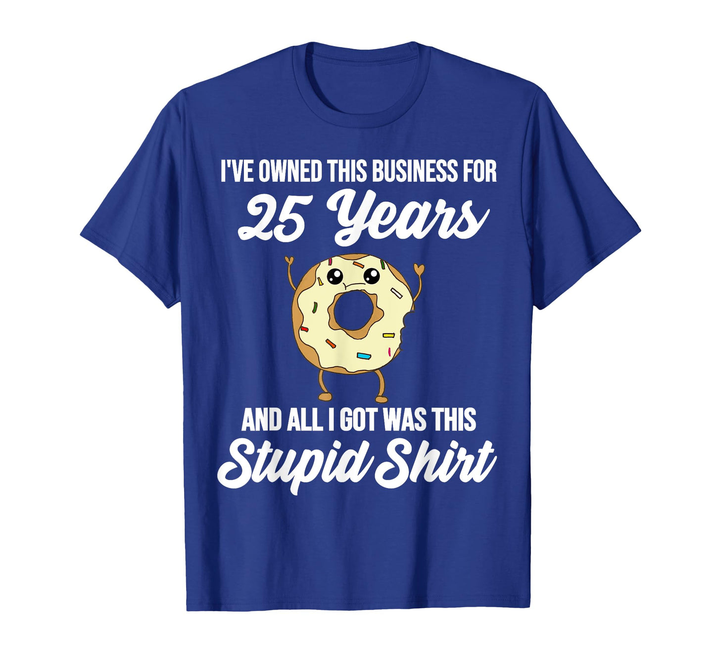 25 Years of Business Anniversary 25th Business Owner Quote T-Shirt