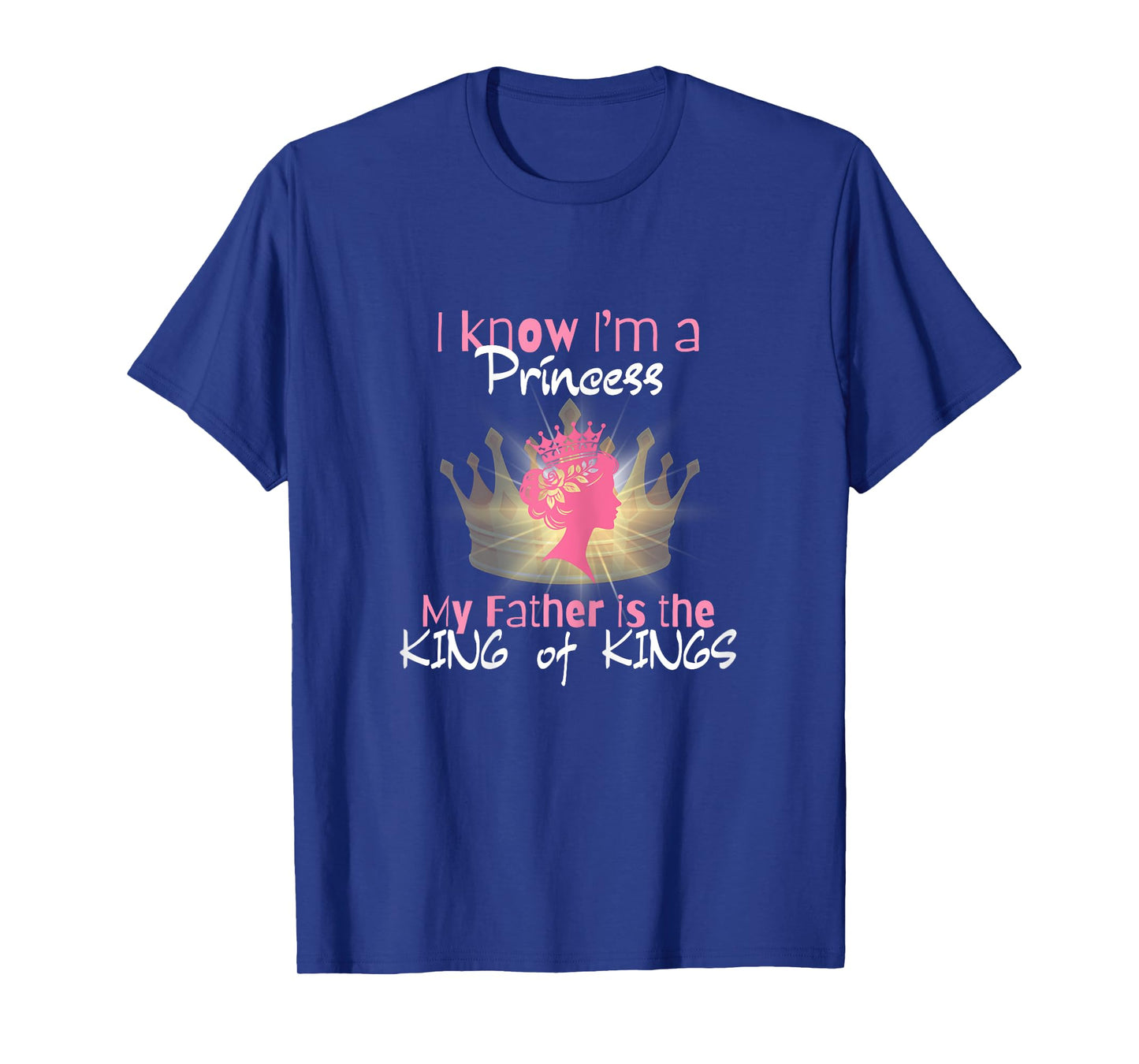 I Know I'm a Princess - Religious Gift for Women T-Shirt