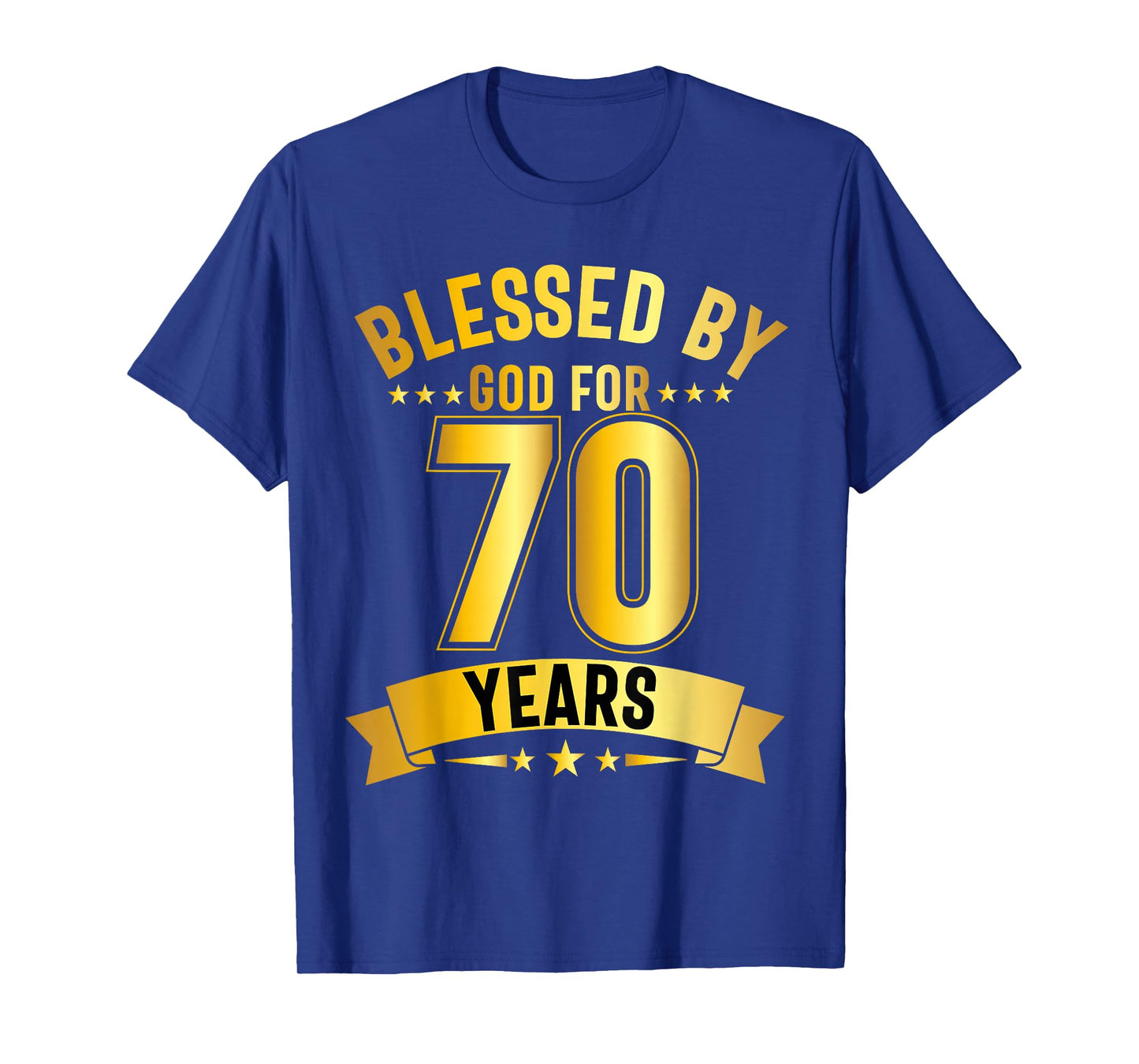 Blessed By God For 70 Years Seventy Birthday 70th Birthday T-Shirt