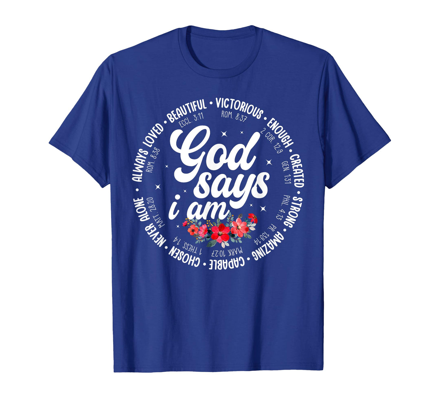 God Says I Am Floral Bible Verse Religious Christian Women T-Shirt