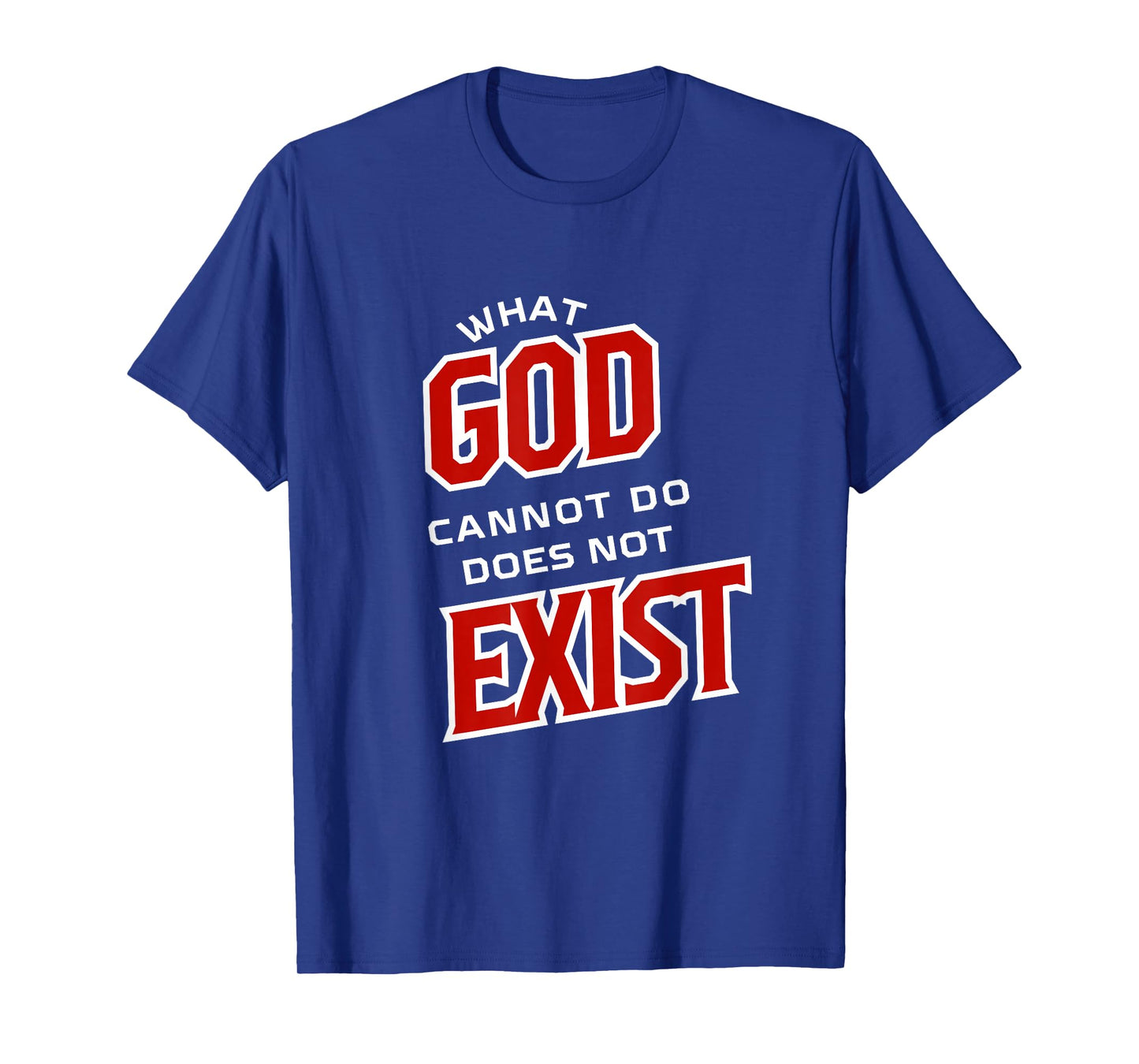What God Cannot Do Does Not Exist- NSPPD Morning Prayer T-Shirt