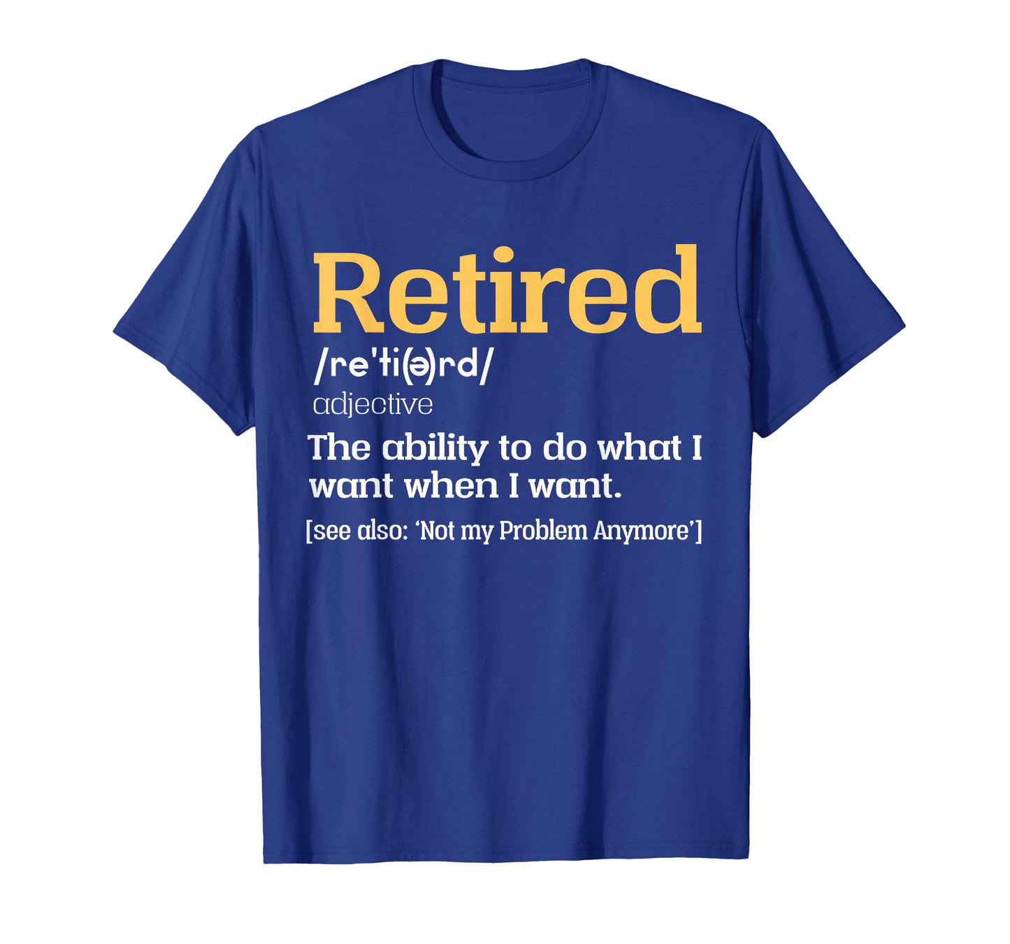 Retired Definition Retired Retirement For Women Men T-Shirt